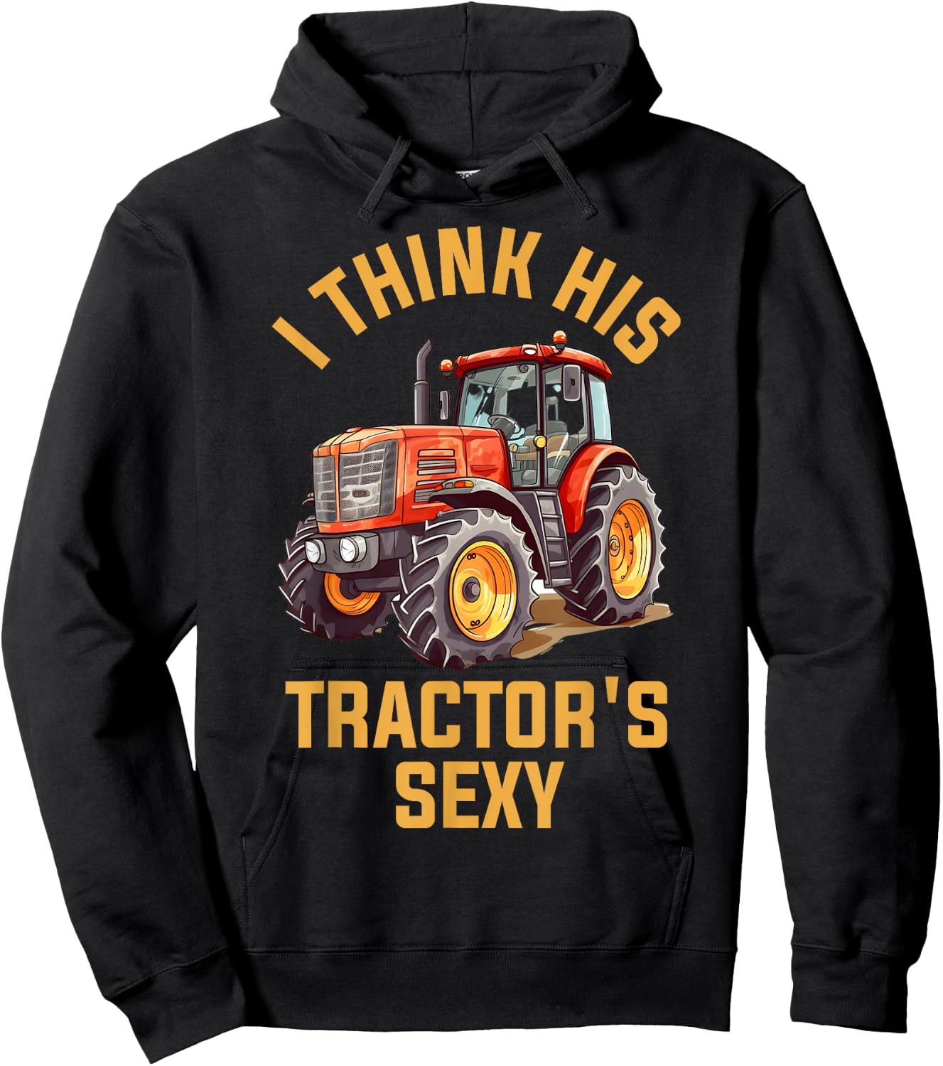 I Think His Tractors Sexy Hoodie - Hoodie | Black