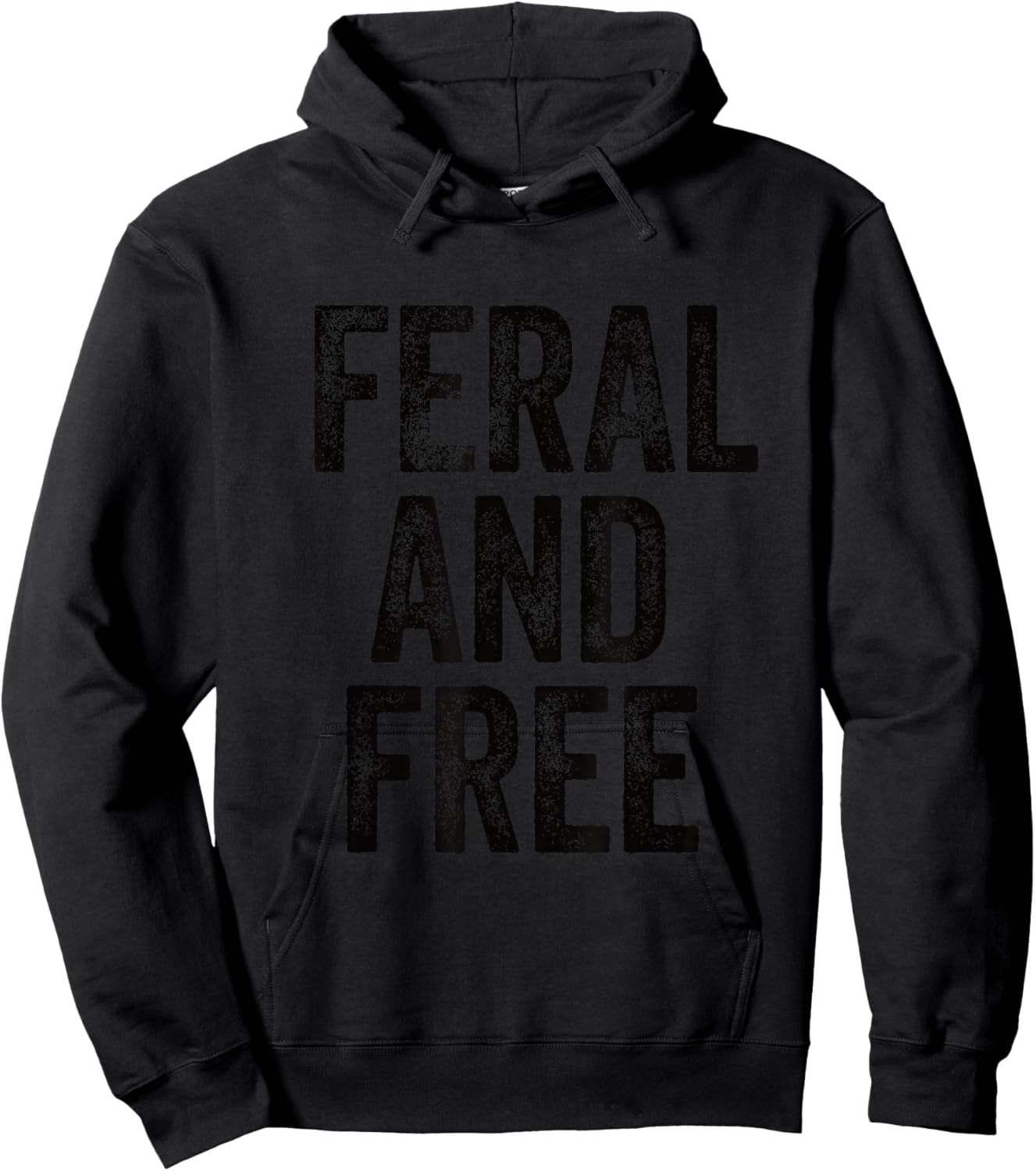 Feral Design Feral and Free Saying Hoodie - Hoodie | Black