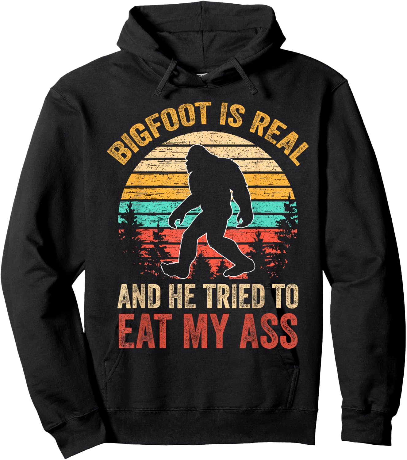 Bigfoot is Real and He Tried to Eat My Ass Funny Sasquatch Small Hoodie - Hoodie | Black