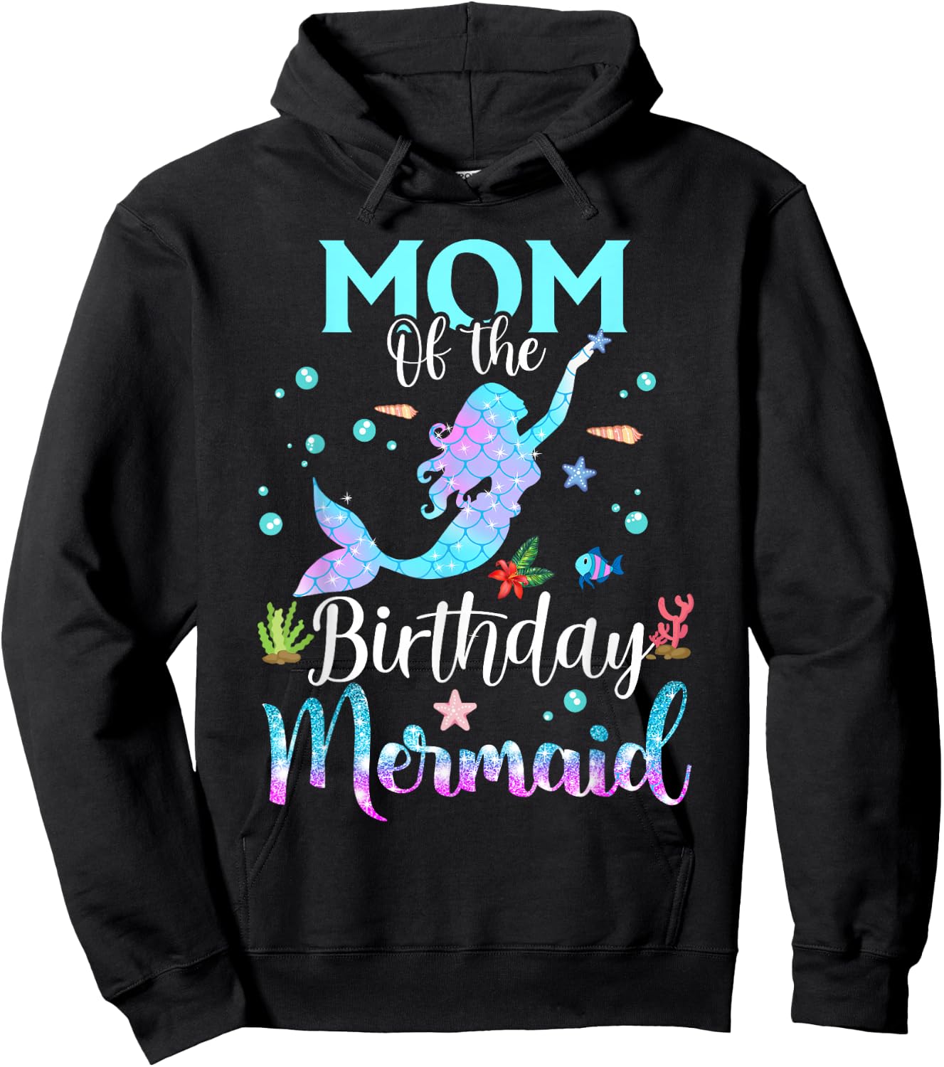 Mom Of The Birthday Mermaid Funny Matching Family Party Hoodie - Hoodie | Black