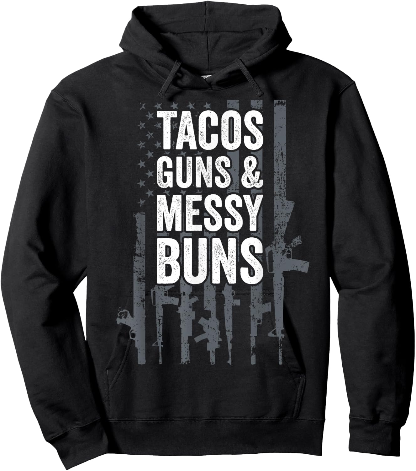 TACOS GUNS & MESSY BUNS - Funny Gun American Flag Hoodie - Hoodie | Black
