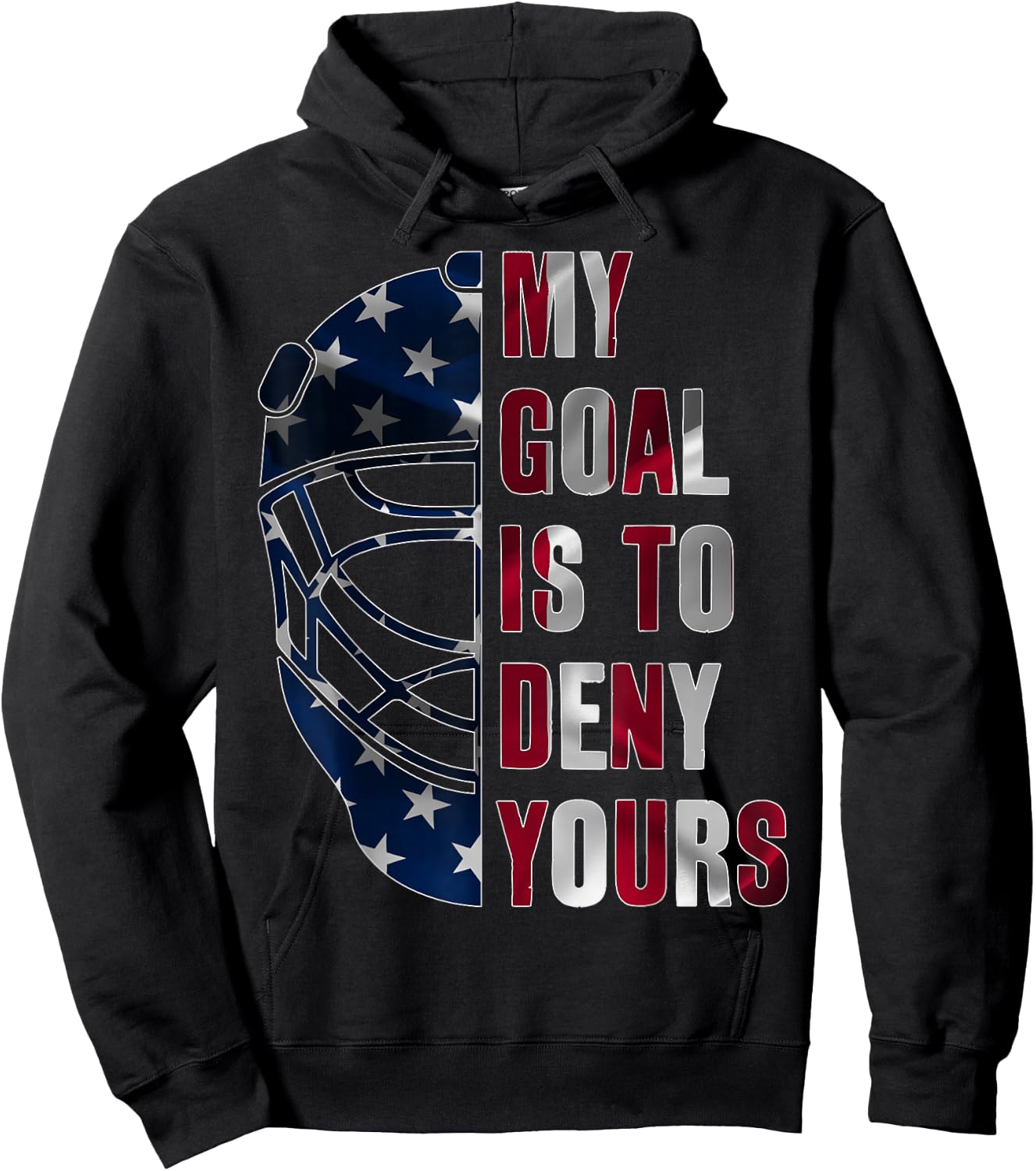 Goalie My Goal is to Deny Yours Ice Hockey Goalkeeper Hoodie - Hoodie | Black