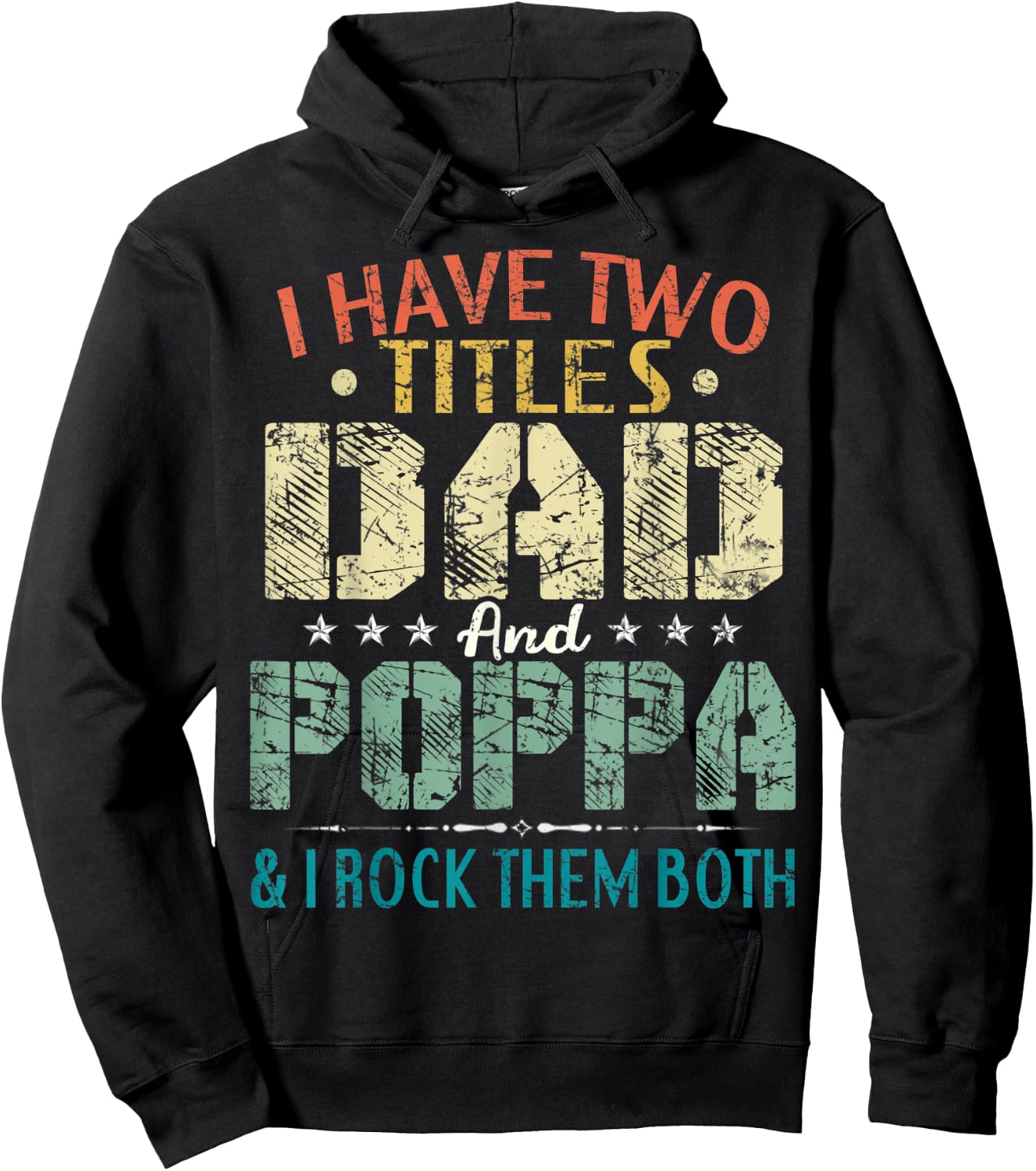 I Have Two Titles Dad And Poppa Funny Fathers Day Gift Hoodie - Hoodie | Black