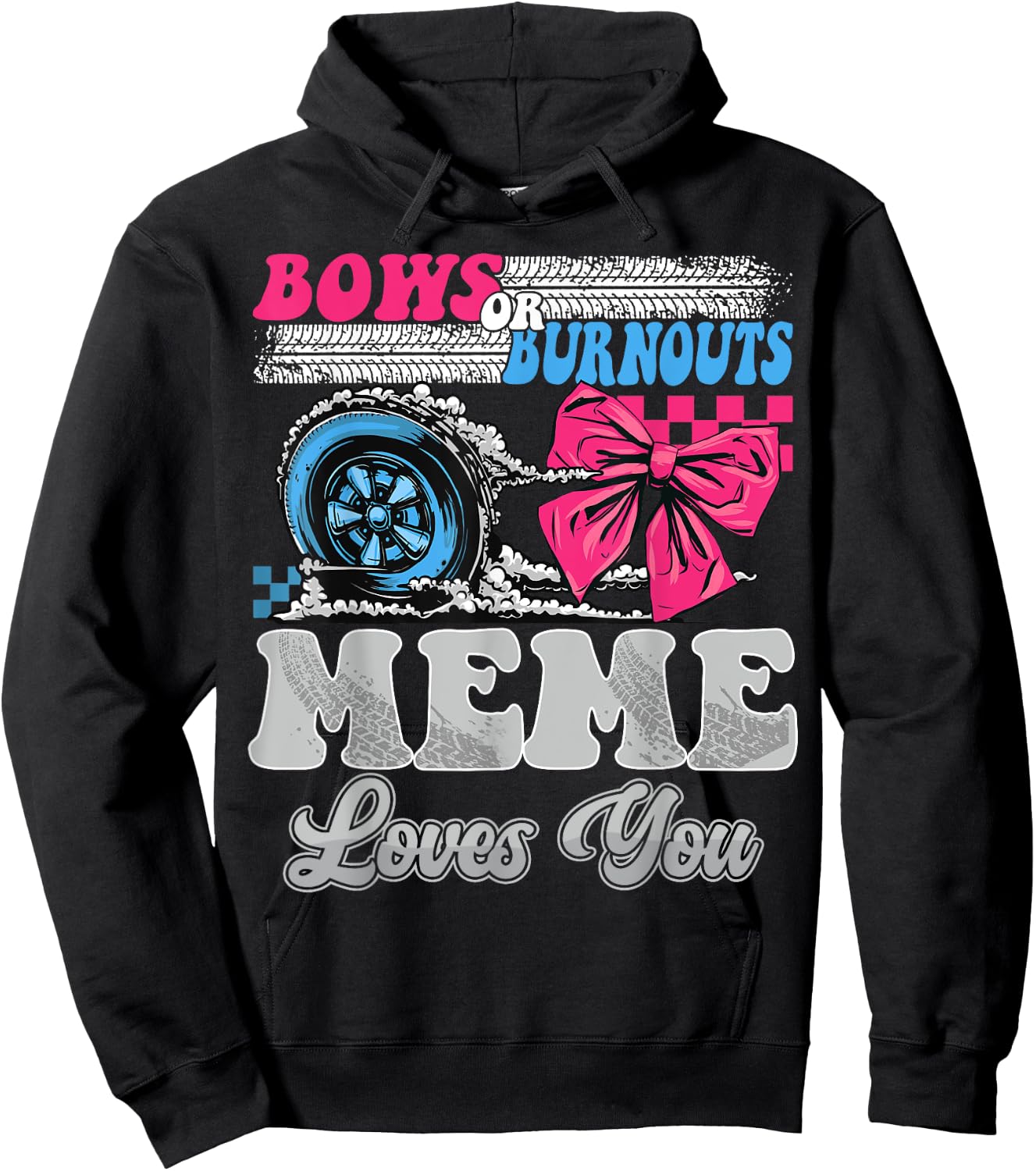 Burnouts or Bows Meme Loves You Reveal Party Hoodie - Hoodie | Black