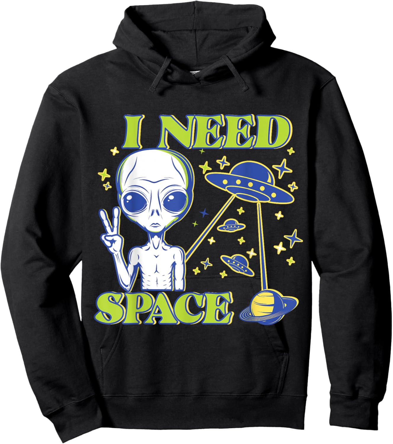 I Need Space Alien Saying Funny UFO Design Hoodie - Hoodie | Black