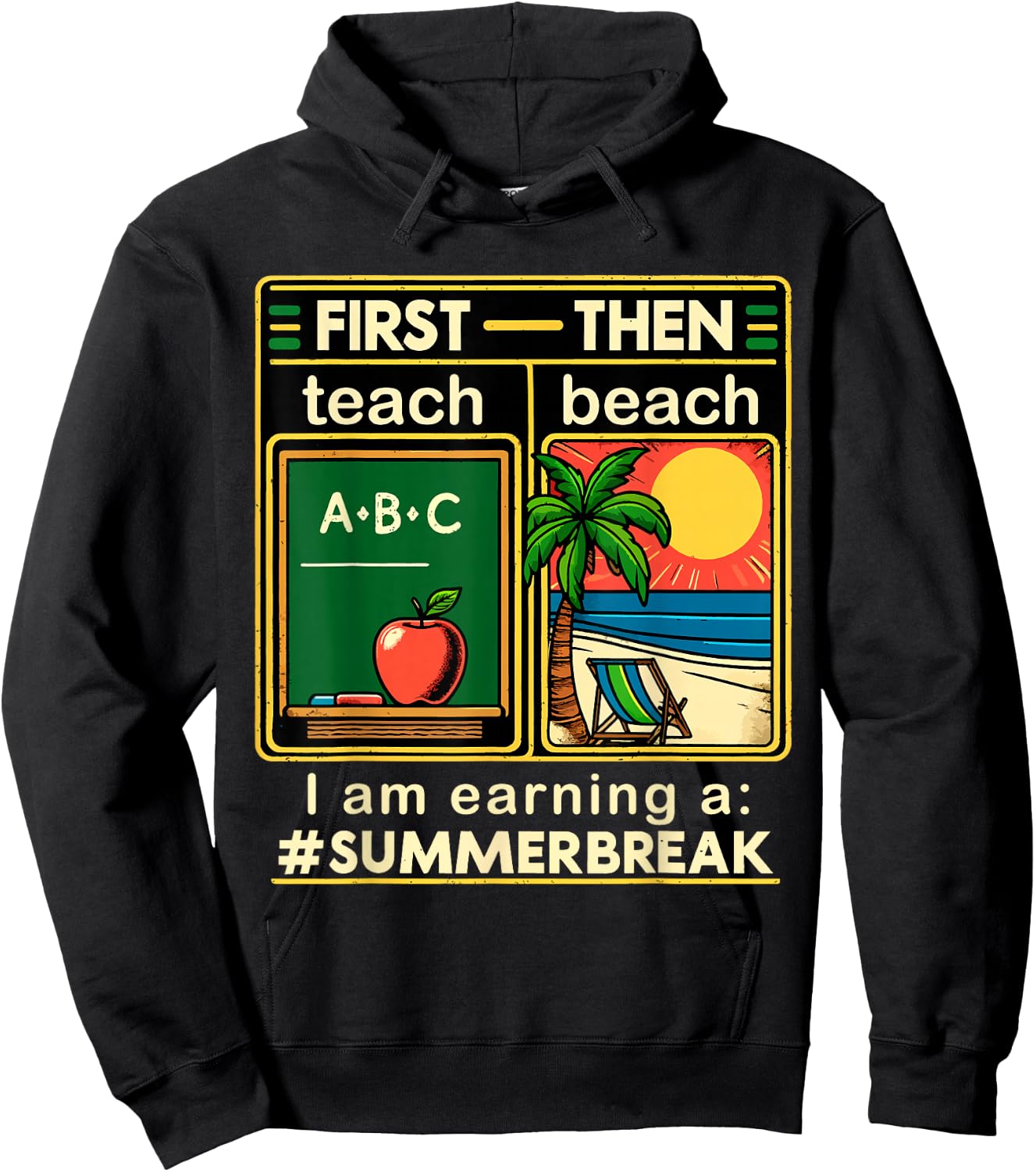 First Teach The Beach Teacher I am Earning a Summer Break Hoodie - Hoodie | Black
