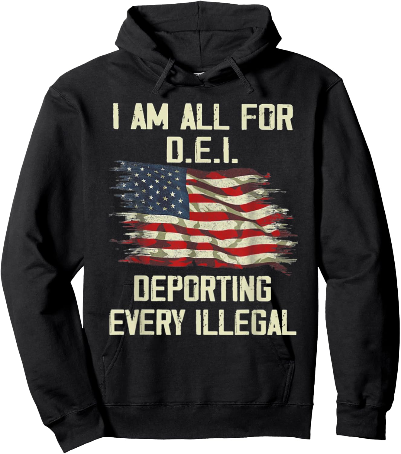 I Am All FOr DEI Deporting Every Illegal Hoodie - Hoodie | Black