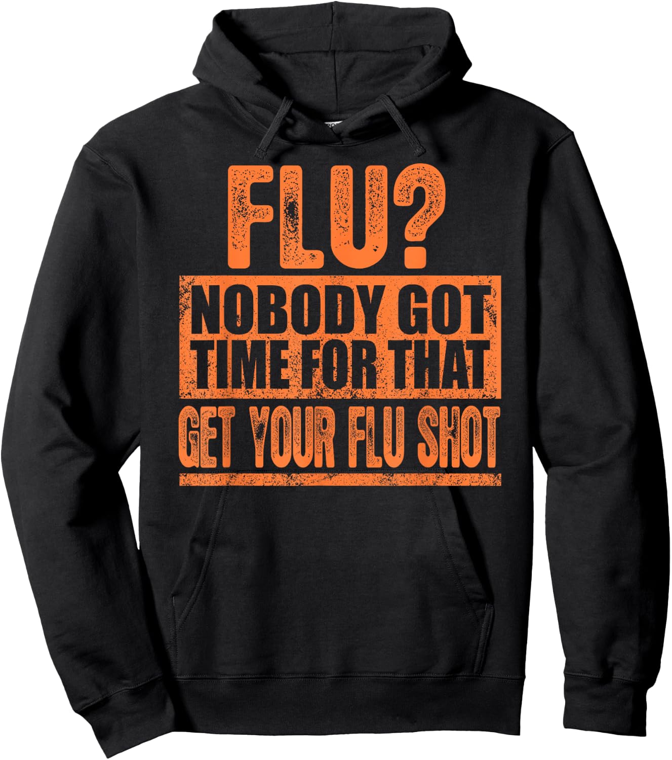Funny Flu? Nobody Got Time For That Get Your Flu Shot Gift Hoodie - Hoodie | Black