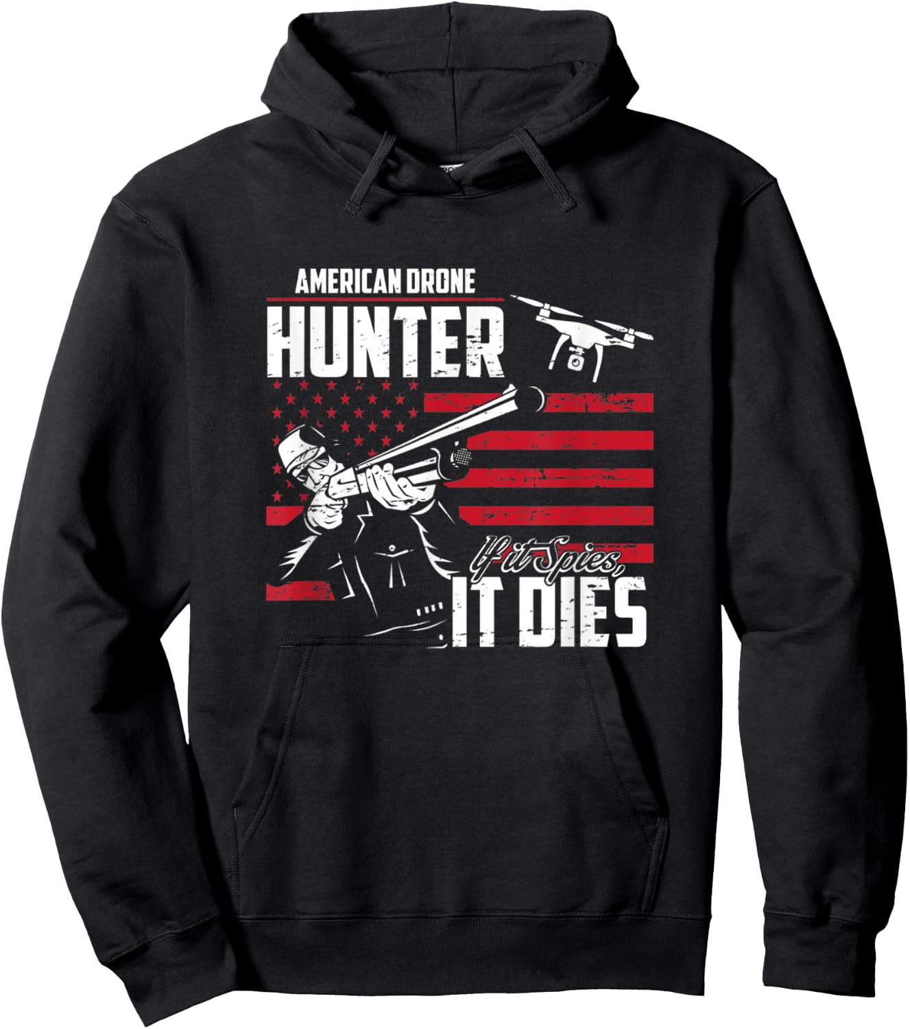 American Drone Hunter If It Spies It Dies Hoodie - Hoodie | Black