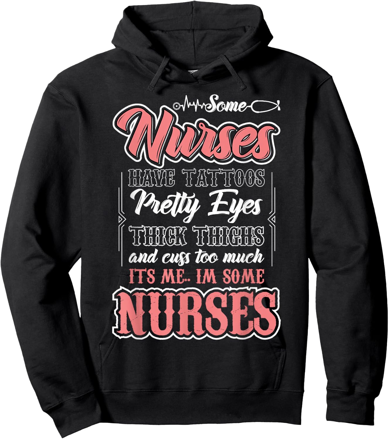 Funny Some Nurses Have Tattoos Pretty Eyes Thick Thighs Hoodie - Hoodie | Black