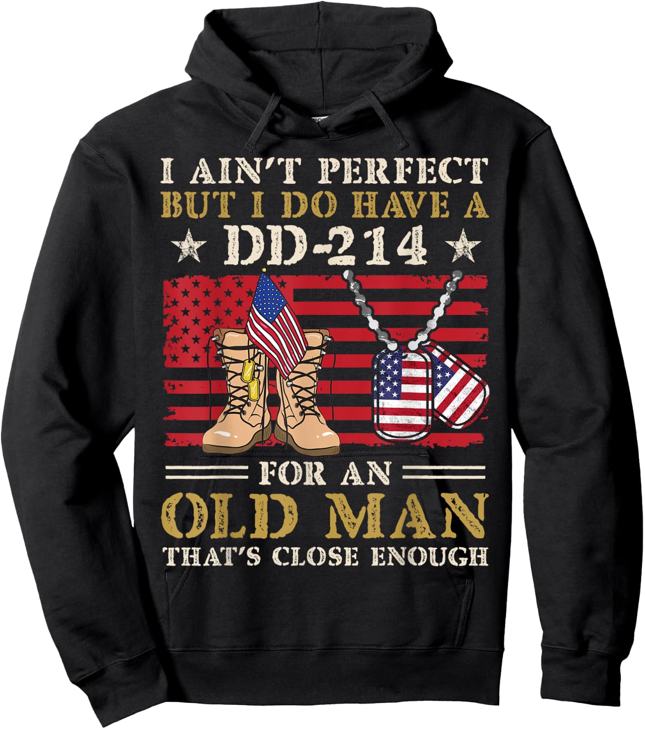 I Ain't Perfect but I Do Have A DD-214 For Old Man Veteran Hoodie - Hoodie | Black