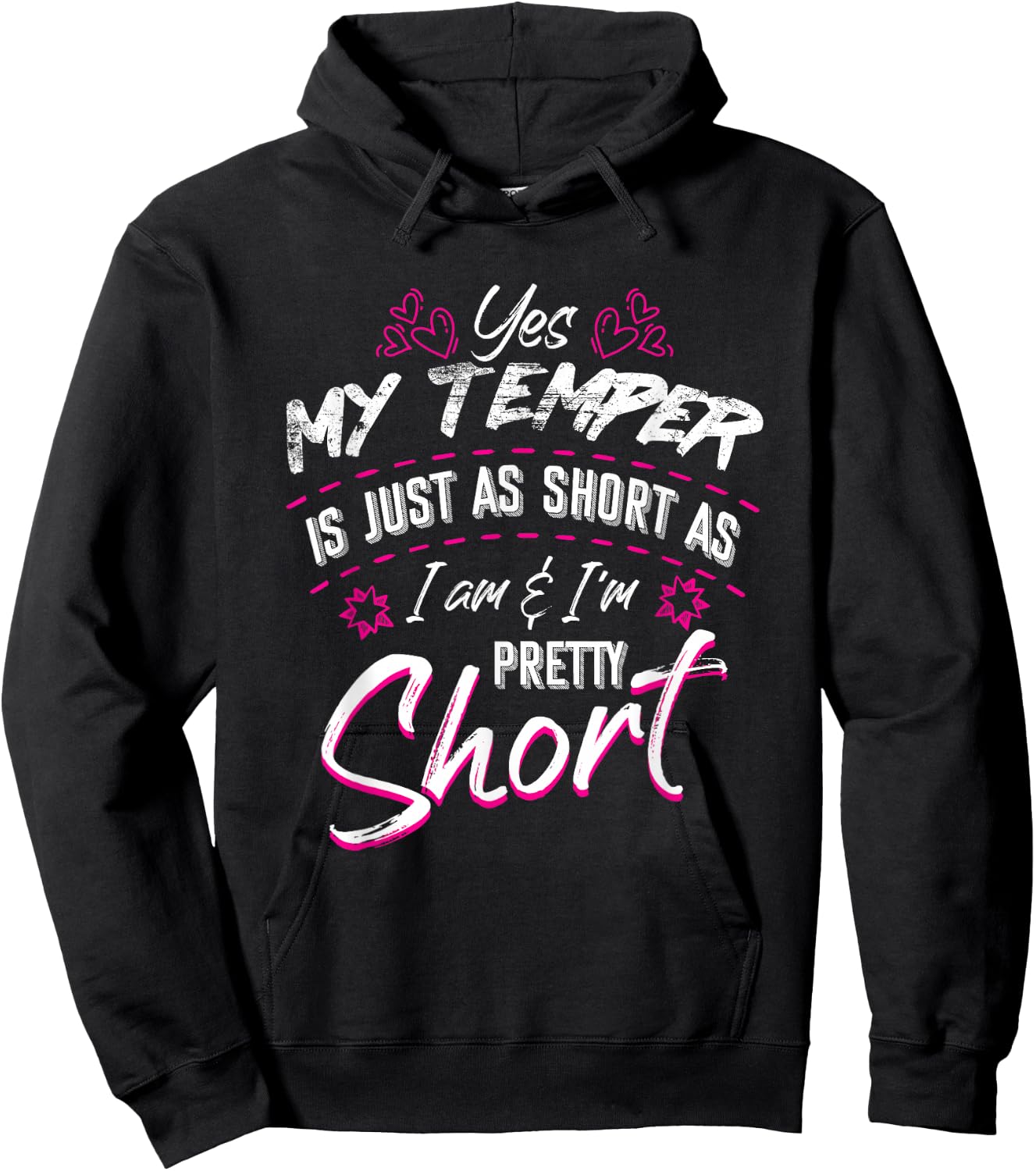 Yes My Temper Is Just As Short As I Am And I'm Pretty Funny Hoodie - Hoodie | Black
