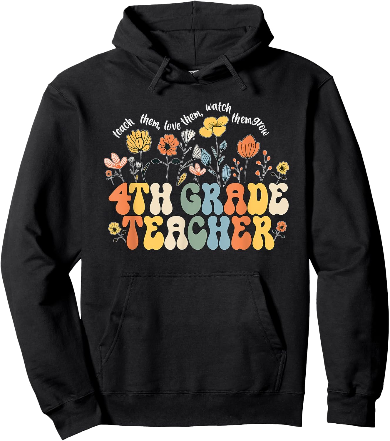 4th Fourth Grade Teacher Appreciation Teaching Wildflowers Hoodie - Hoodie | Black