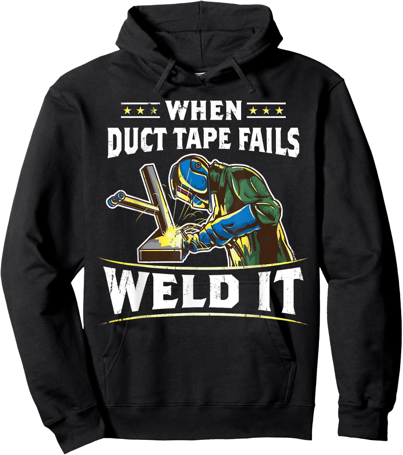 When Duct Tape Fails Weld It Funny Welder Welding Hoodie - Hoodie | Black
