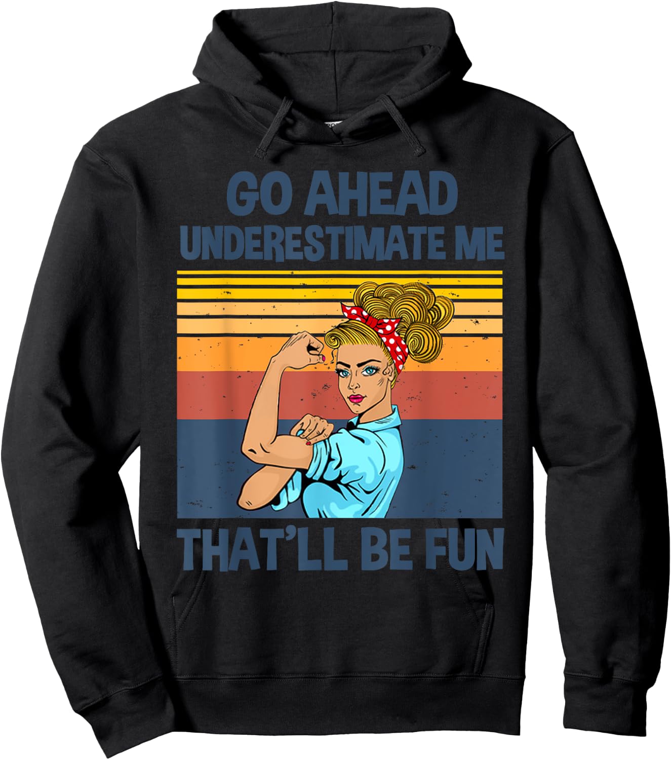 Go Ahead Underestimate Me That'll be Fun Hoodie - Hoodie | Black