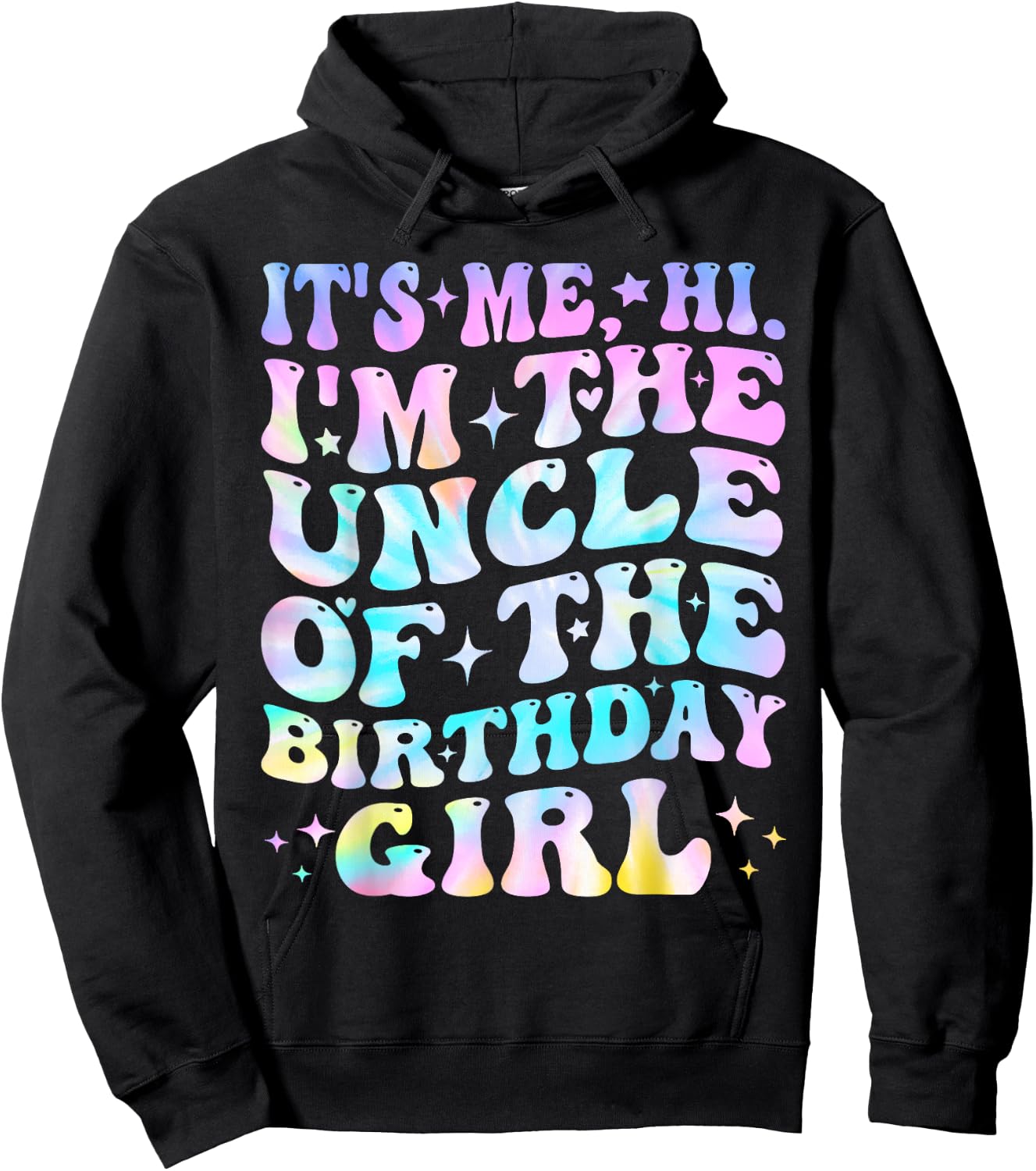 Its Me Hi I'm The Uncle Of The Birthday Girl Its Me Hoodie - Hoodie | Black