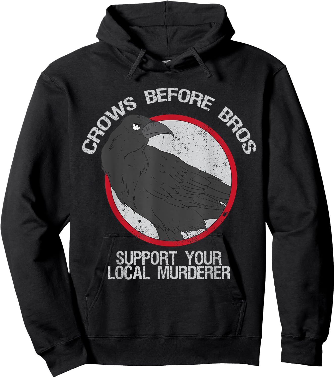 Crows Before Bros Support Local Murder Funny Hoodie - Hoodie | Black