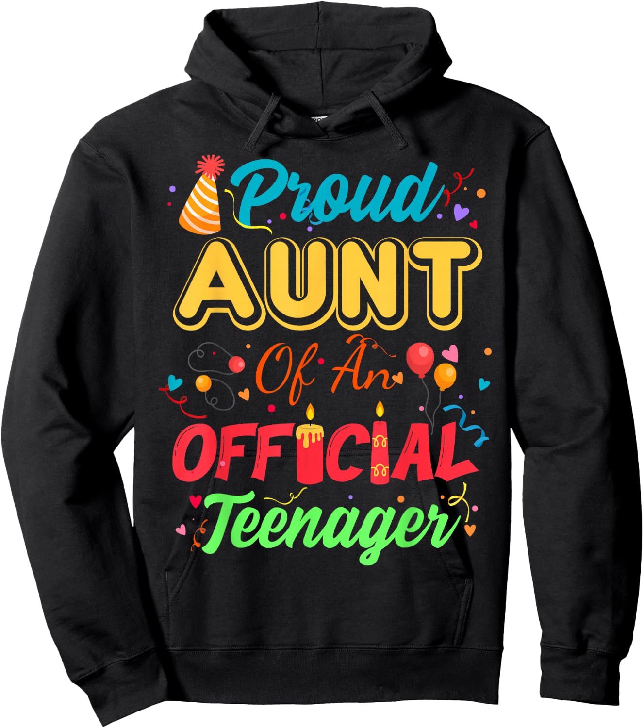 Proud Aunt Of An Official Teenager For Family Party Hoodie - Hoodie | Black