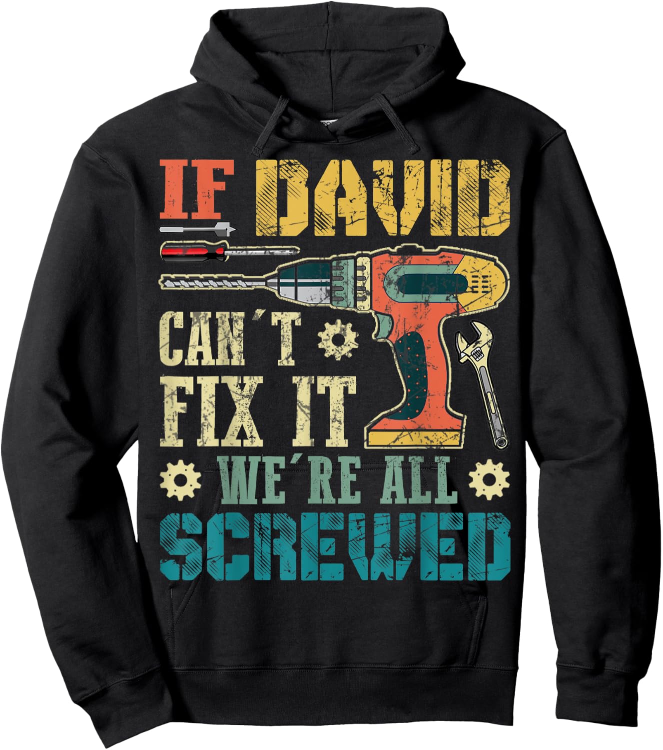 If David Can't Fix it We're All Screwed Funny Fathers Gift Hoodie - Hoodie | Black