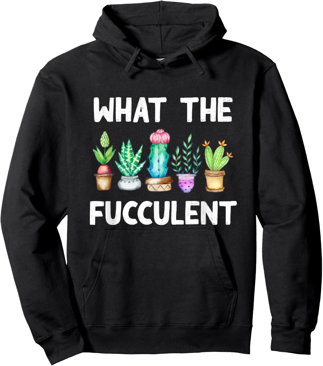 What the Fucculent Cactus Succulents Plants Gardening Gift Hoodie - Hoodie | Black