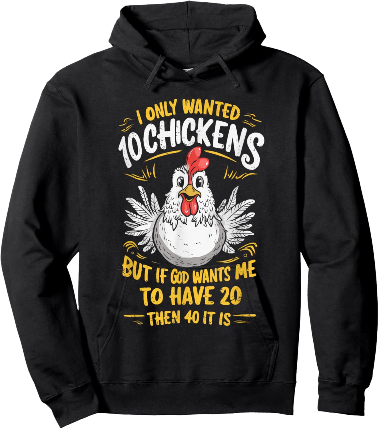 I Only Wanted 10 Chickens But if God Wants Me to Have 20 Hoodie - Hoodie | Black