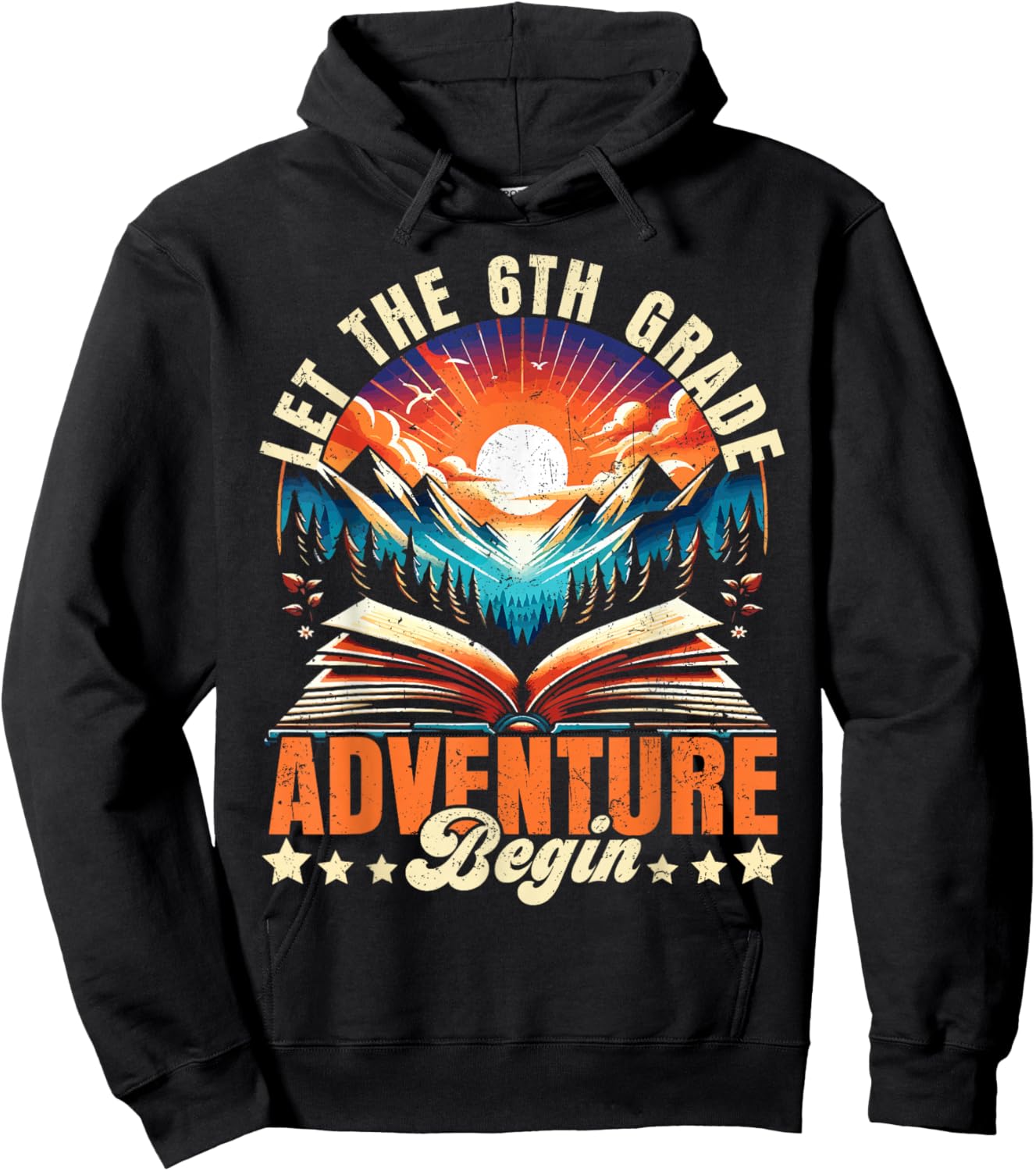 Let the 6th Grade Adventure Begin Sixth Grade Teacher Hoodie - Hoodie | Black