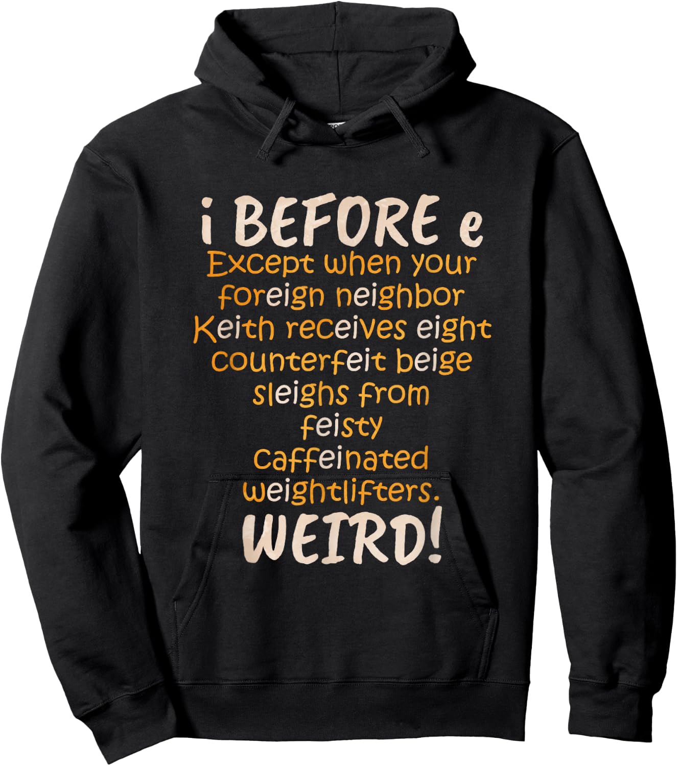 I Before E Except After C Weird Hoodie - Hoodie | Black