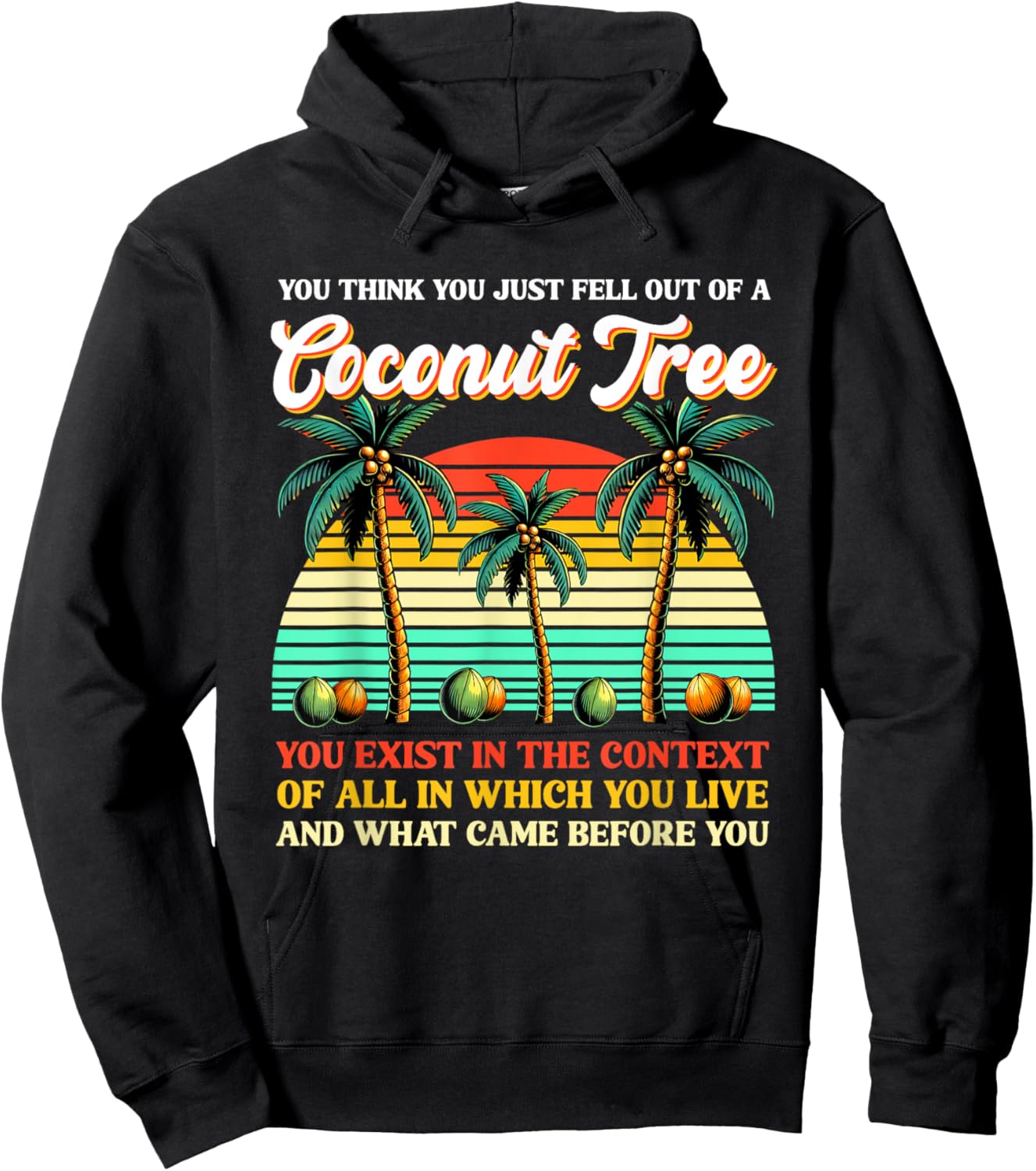You Think You Just Fell Out Of A Coconut Tree Kamala 2024 Hoodie - Hoodie | Black