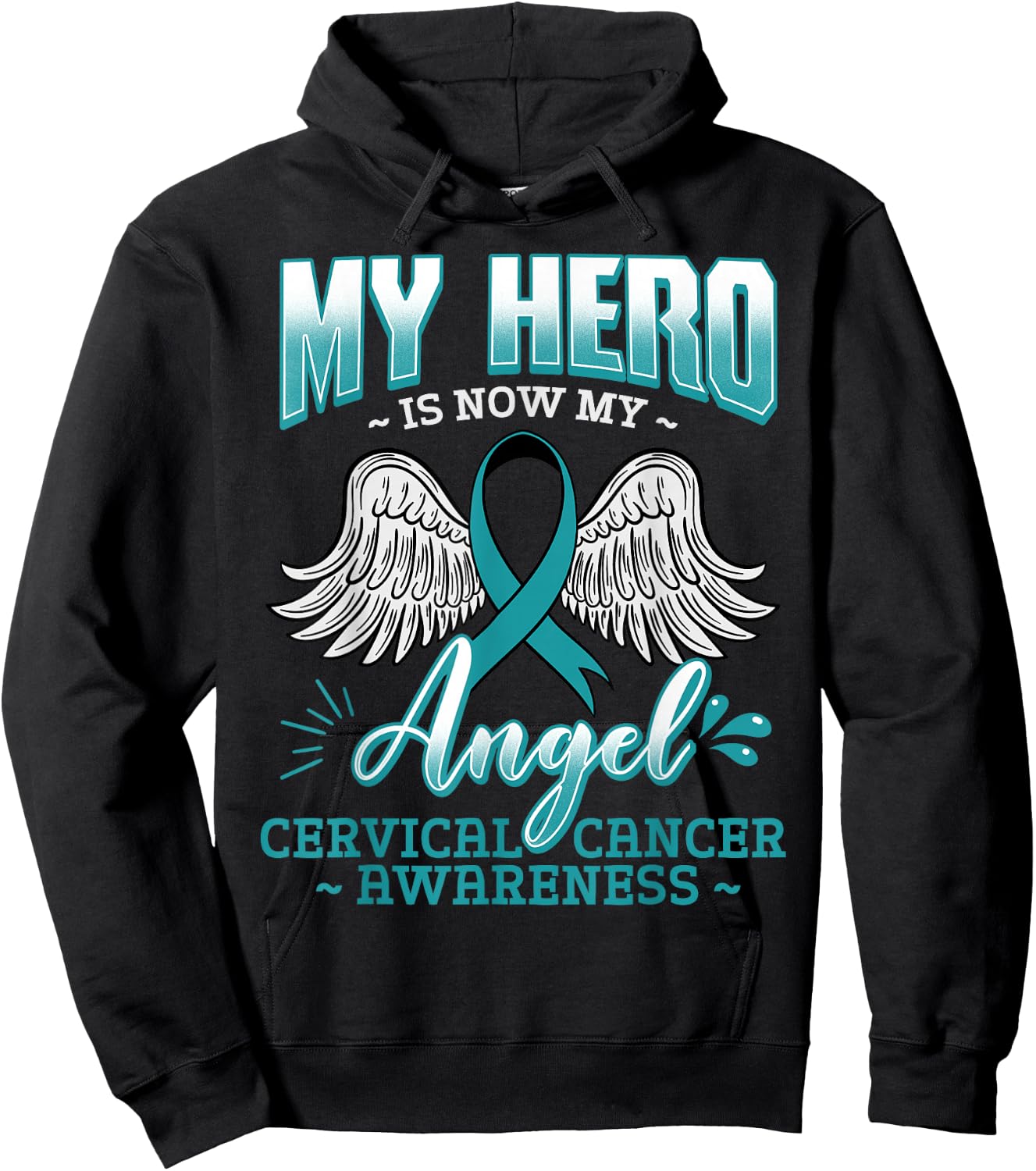 My Hero Is Now My Angel Cervical Cancer Squamous Cell Teal Hoodie - Hoodie | Black