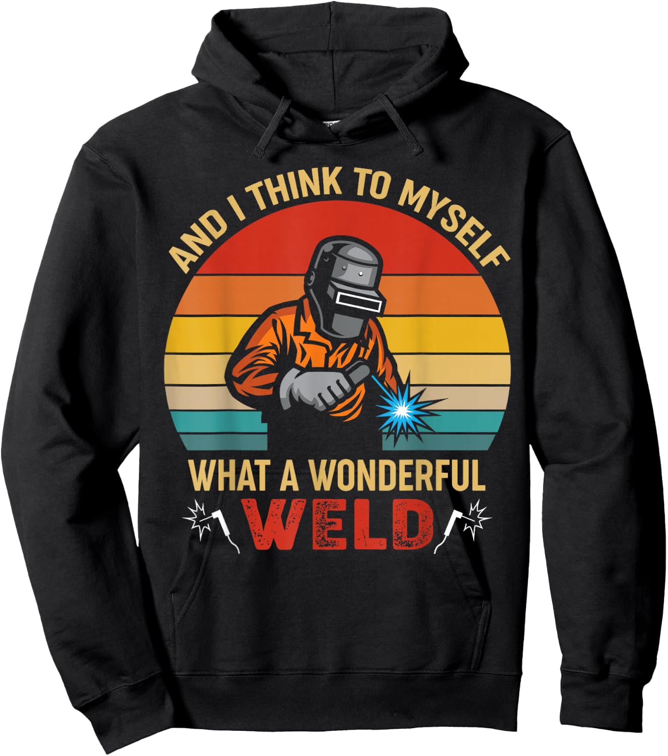 Retro and I Think to Myself What a Wonderful Weld - Welding Small Hoodie - Hoodie | Black