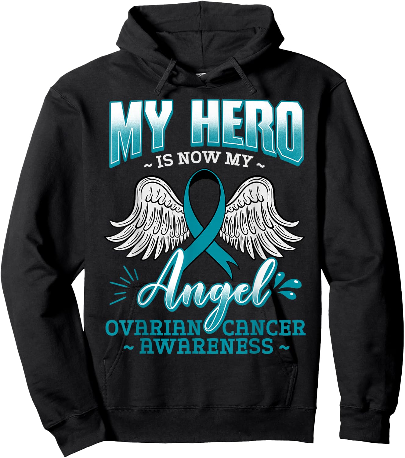 My Hero Is Now My Angel Ovarian Cancer Ovary Teal Ribbon Hoodie - Hoodie | Black