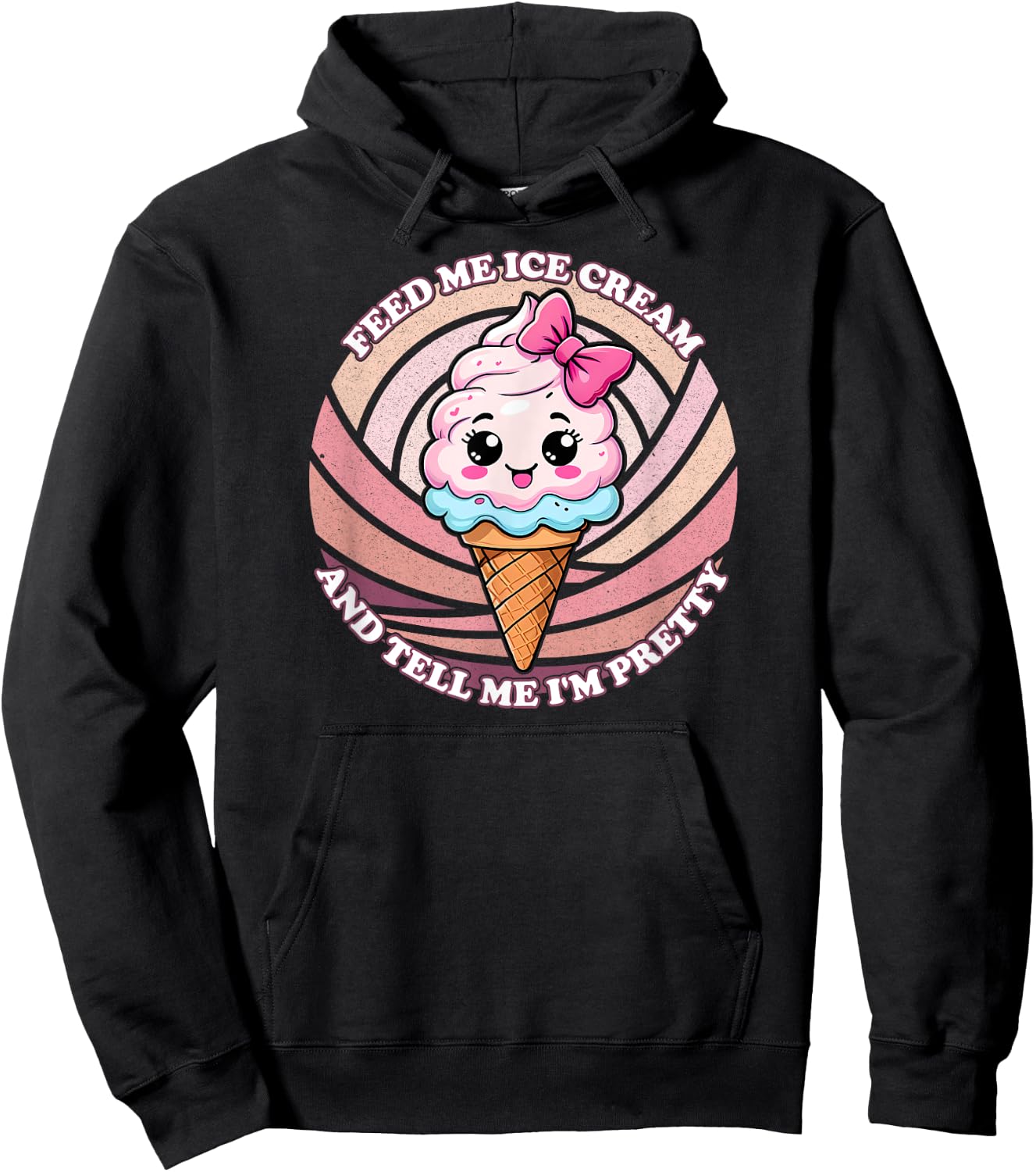 Feed Me Ice Cream And Tell Me I'm Pretty - Funny Cute Kawaii Men Women Kids Hoodie - Hoodie | Black