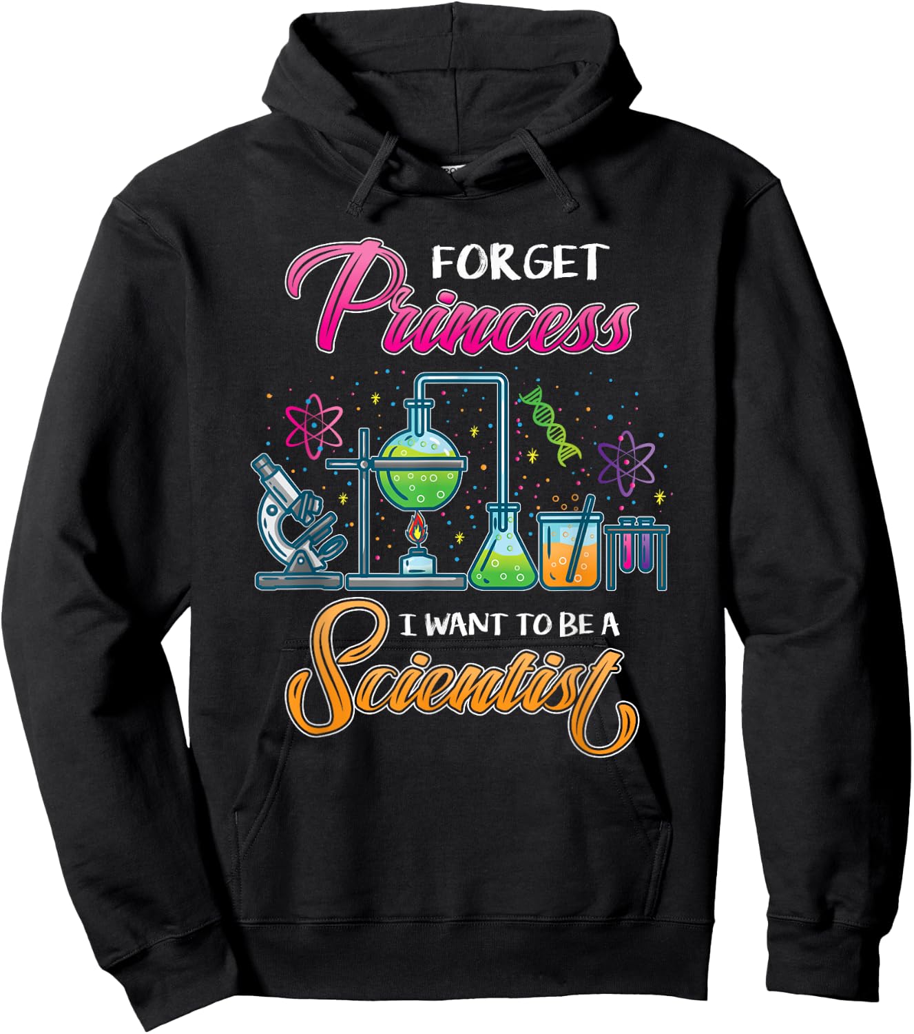 Forget Princess I Want To Be A Scientist Hoodie - Hoodie | Black