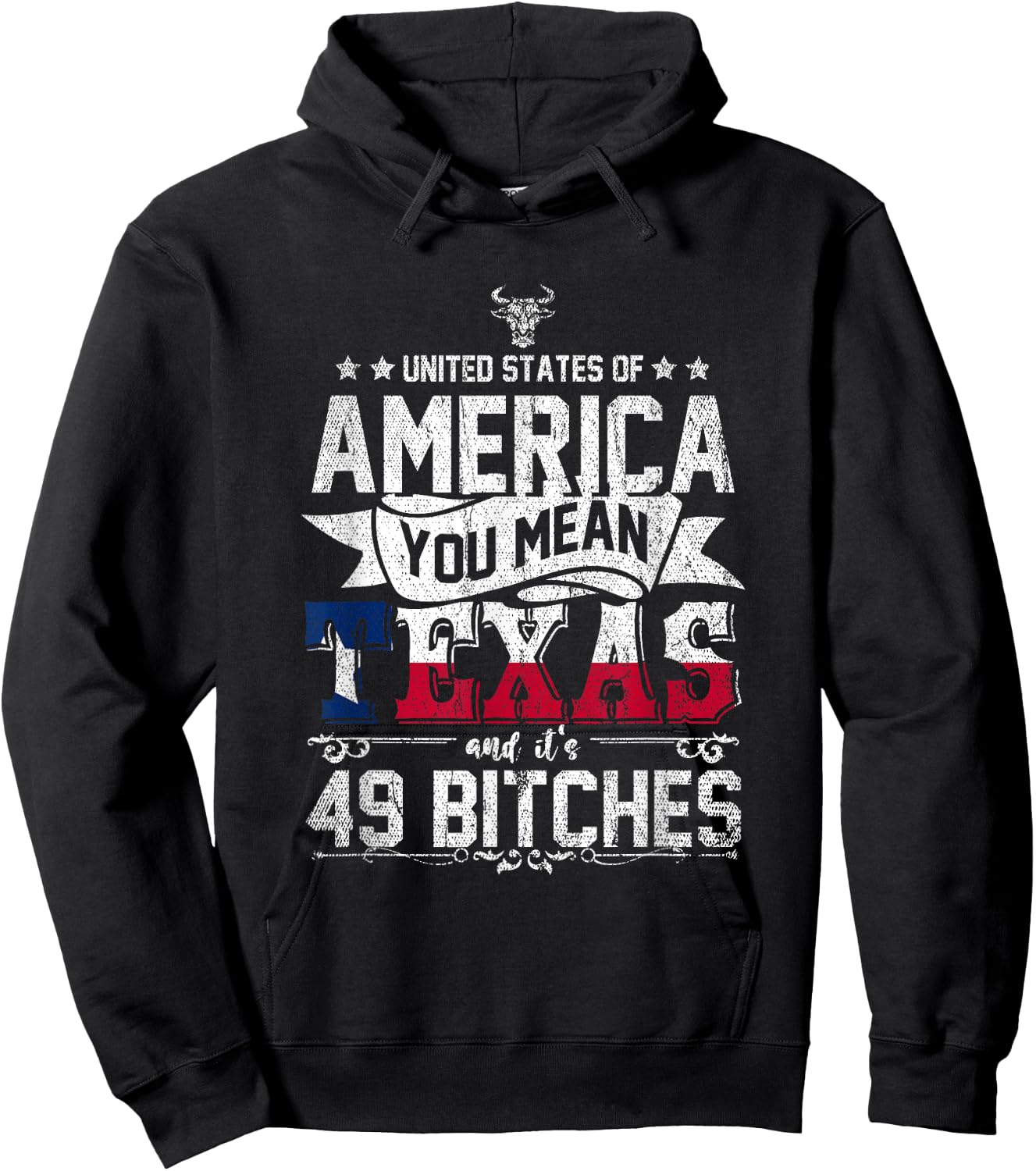 America You Mean Texas And Its 49 Bitches Texas Hoodie - Hoodie | Black