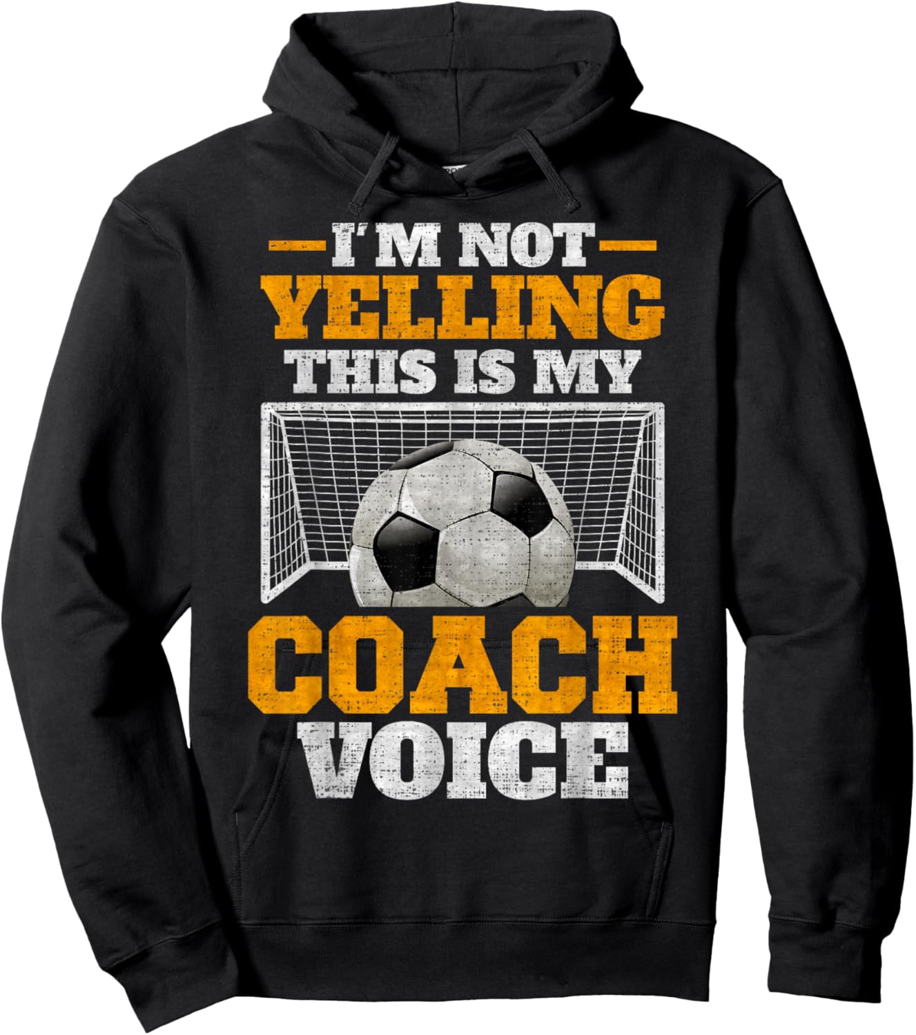 Vintage I'm Not Yelling, This Is My Soccer Coach Voice Hoodie - Hoodie | Black