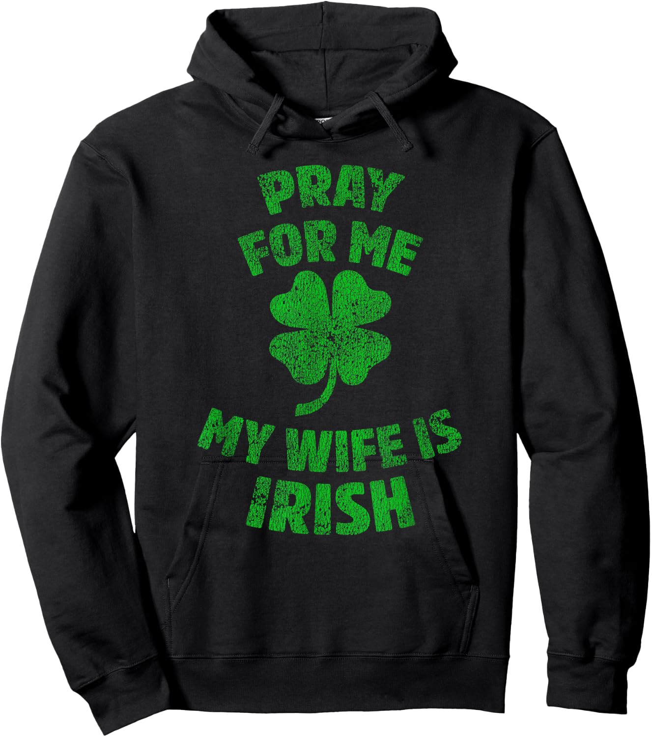 Pray For Me My Wife is Irish St Patricks Day Ireland Husband Hoodie - Hoodie | Black