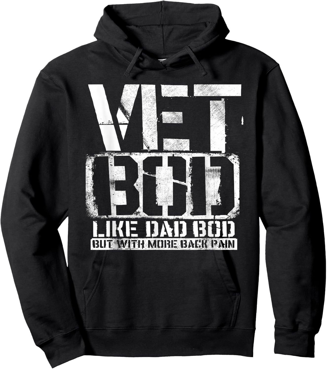 Vet Bod Like A Dad Bod Stencil With More Back Pain Veteran Hoodie - Hoodie | Black