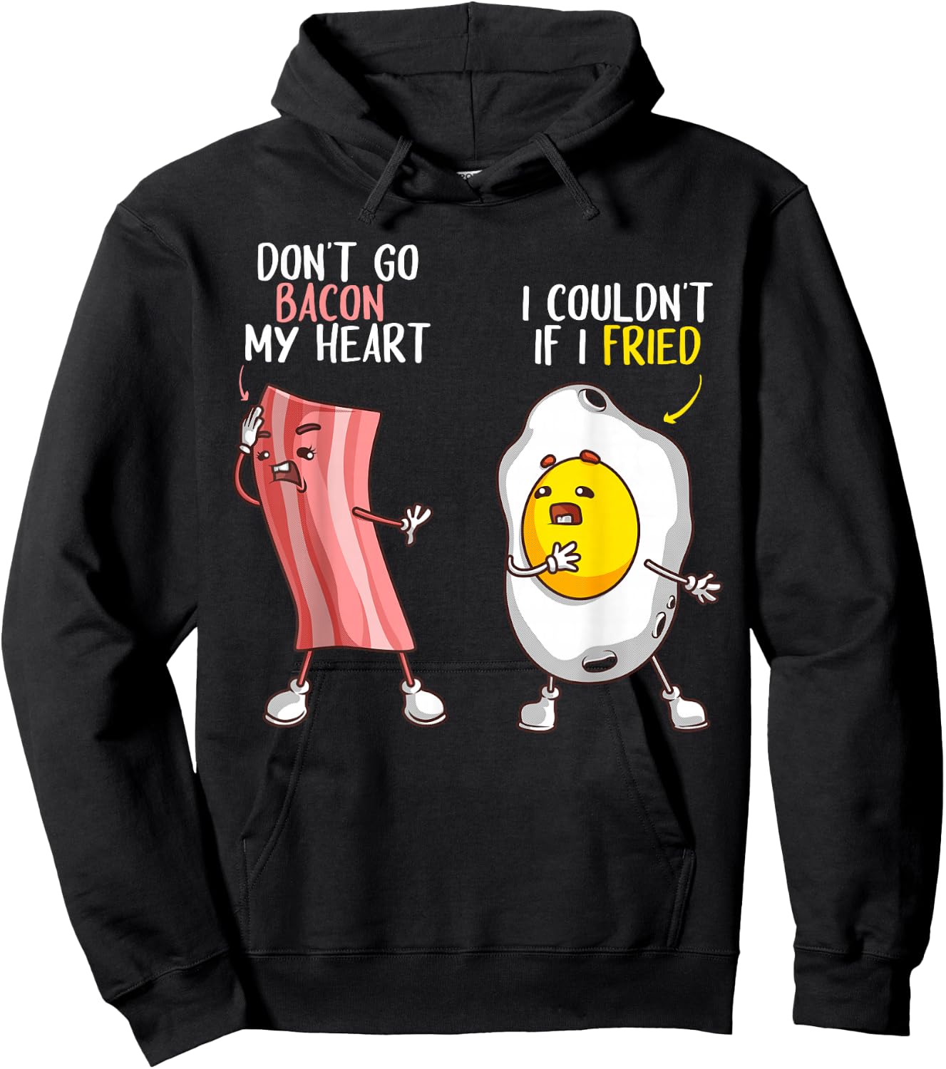 Funny Don't Go Bacon My Heart Cool Bacon And Egg Gift Foodie Hoodie - Hoodie | Black