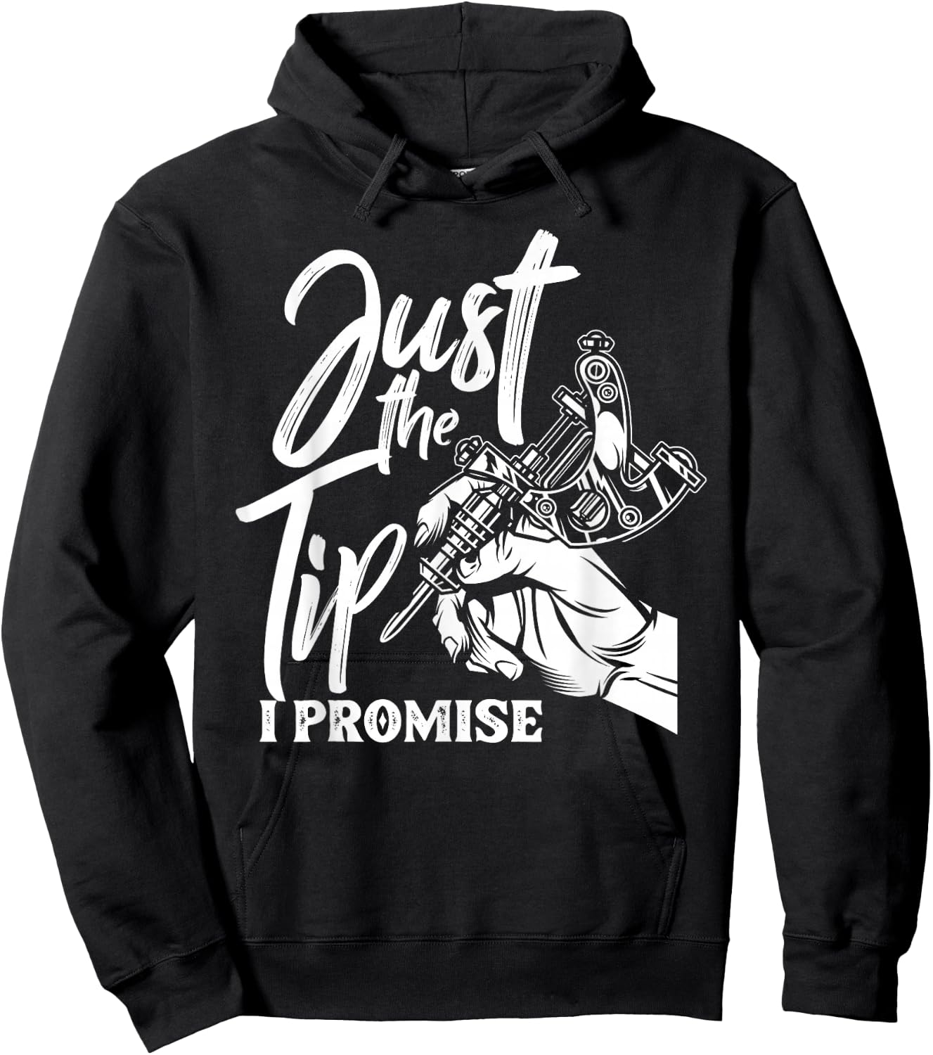Just The Tip I Promise Funny Saying Tattoo Lover Hoodie - Hoodie | Black