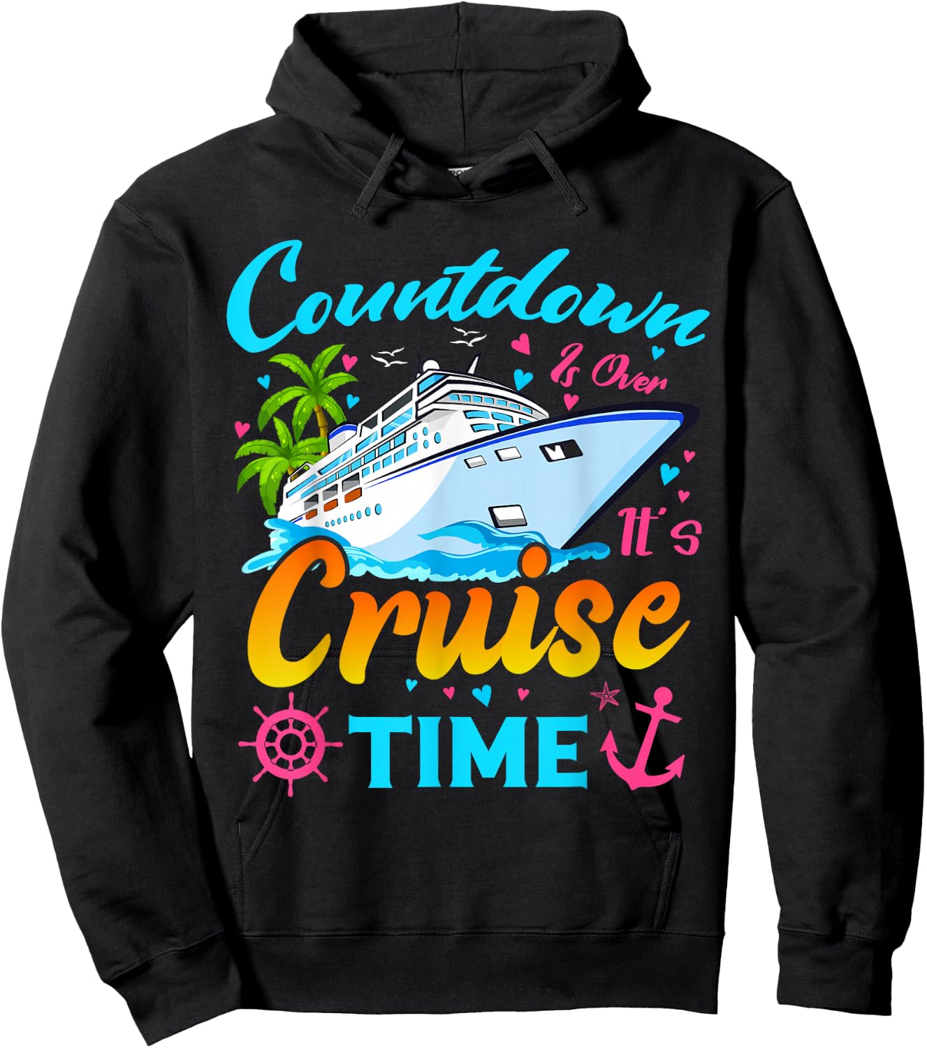 Countdown is Over It's Cruise Time Men Women Cruise Ship Hoodie - Hoodie | Black