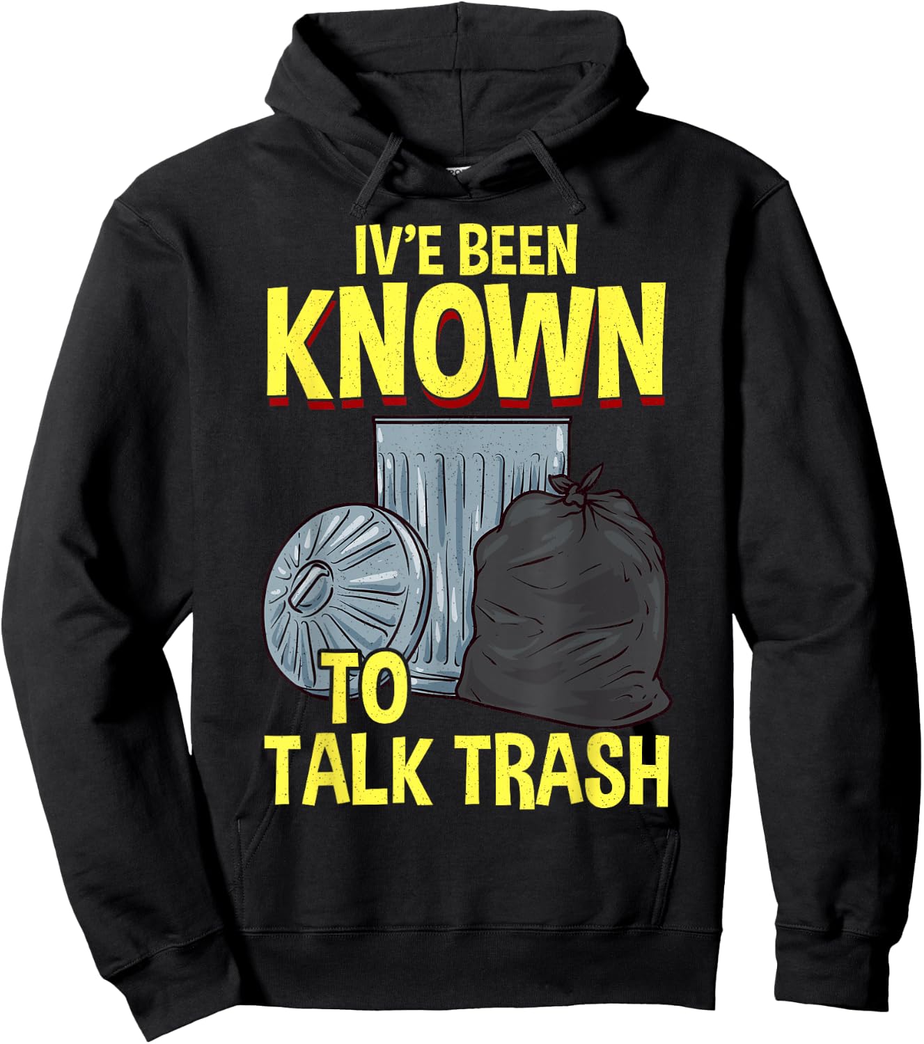 I've Been Known To Talk Trash Hoodie - Hoodie | Black