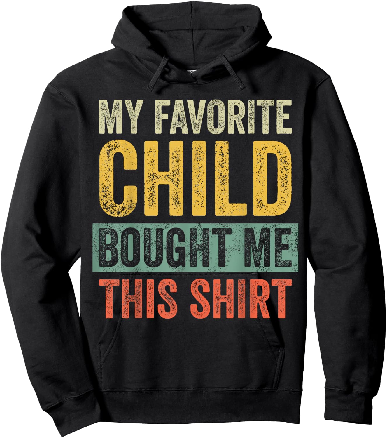 My Favorite Child Bought Me This Shirt | Funny Mom Dad Gift Hoodie - Hoodie | Black