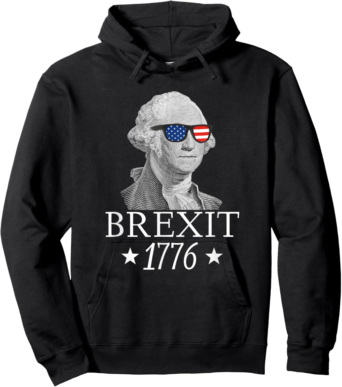 Brexit 1776 George Washington Revolution USA Independence Hoodie - Hoodie | Black