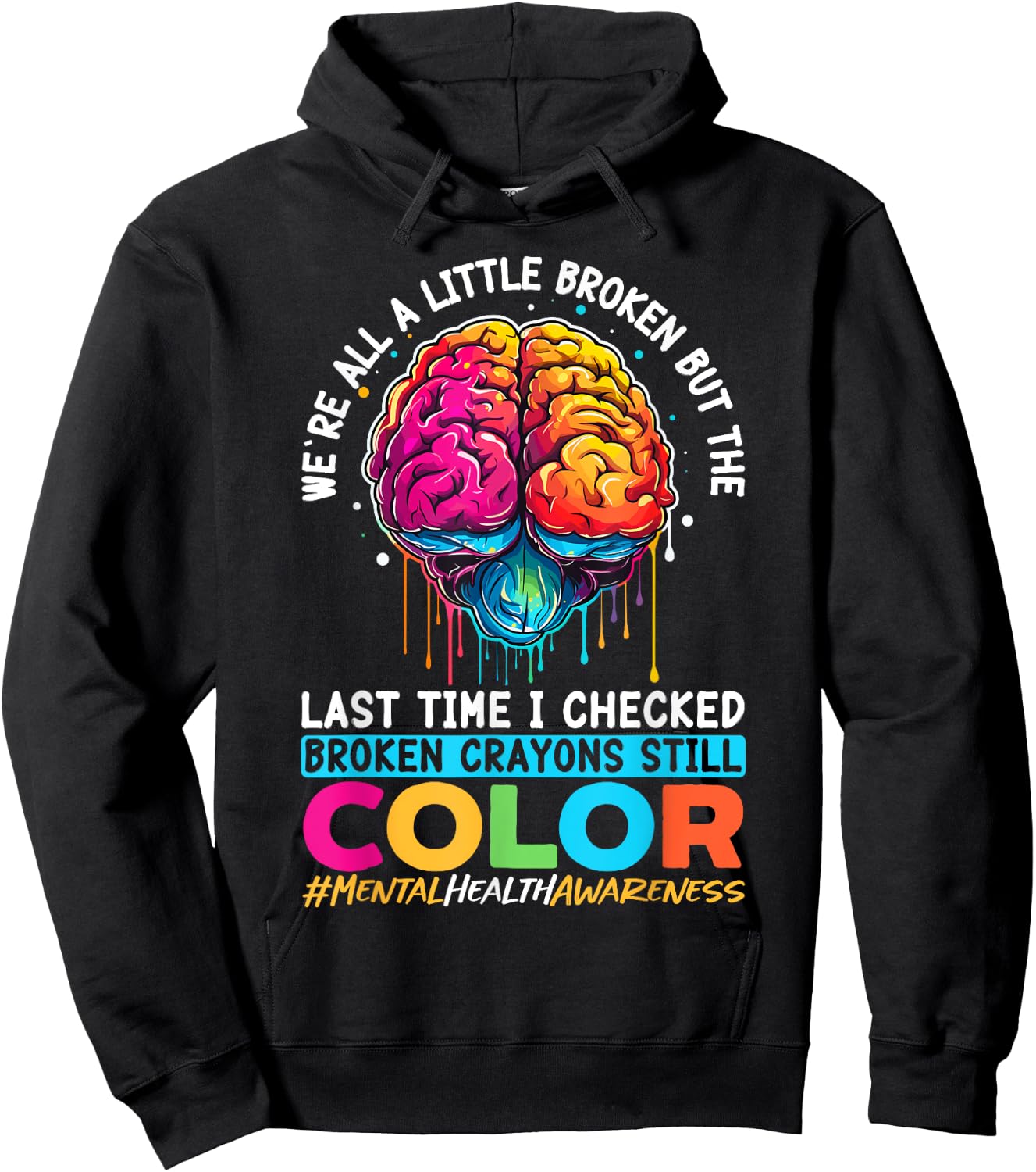 Broken Crayons Still Color Mental Health Awareness Support Hoodie - Hoodie | Black