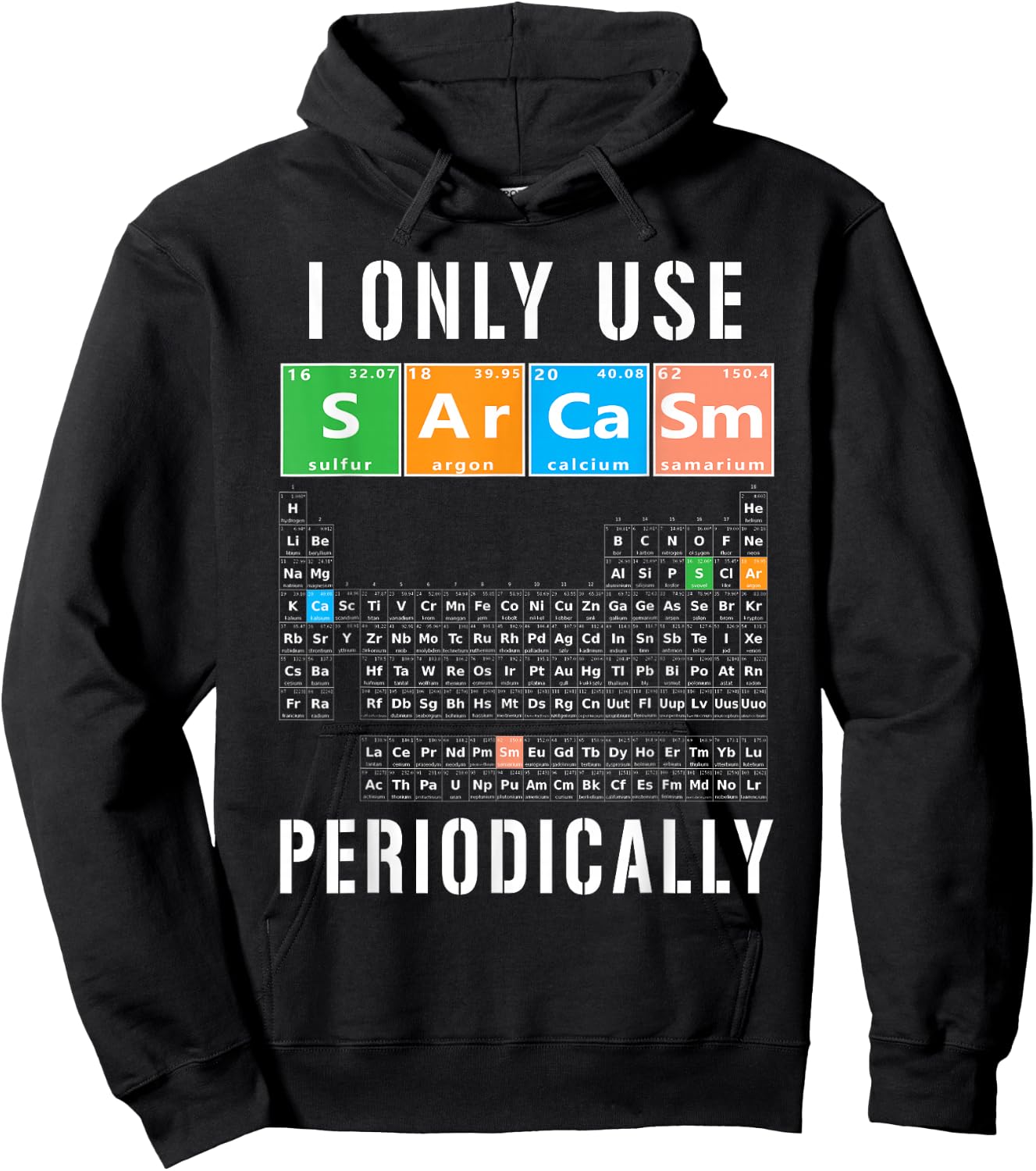 Sarcasm Periodic Table I Only Use Sarcasm Periodically Meme Hoodie - Hoodie | Black