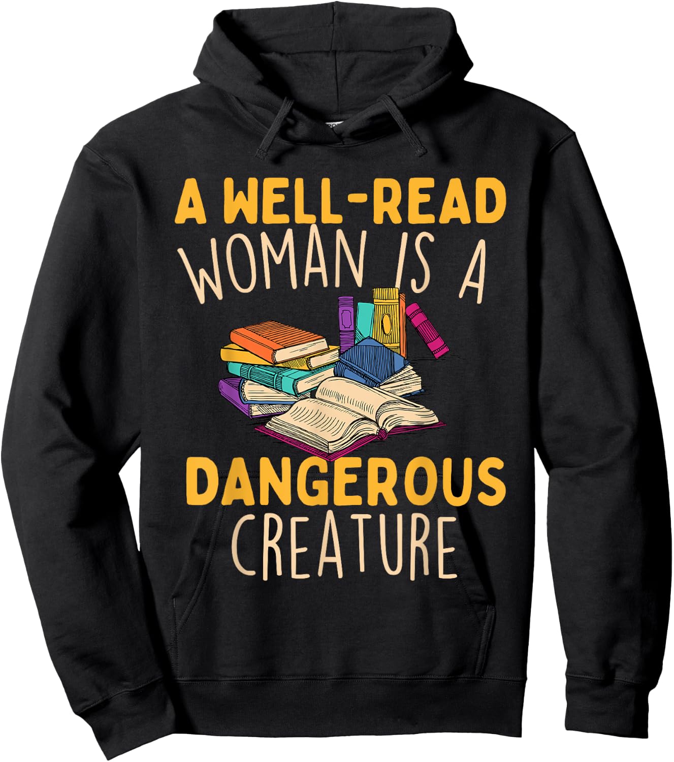 A Well Read Woman Is A Dangerous Creature - Book Reader Hoodie - Hoodie | Black