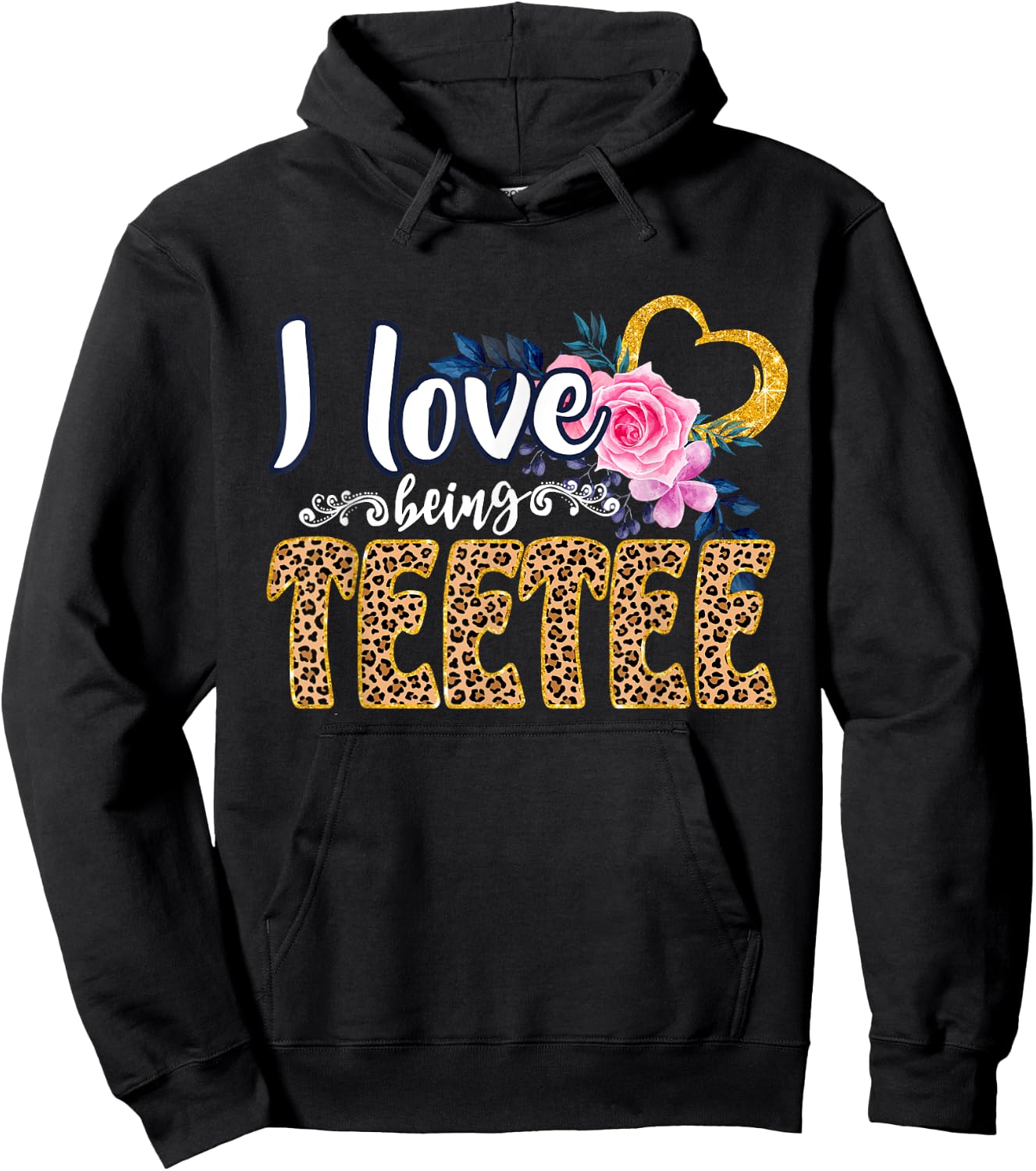 I Love Being TEETEE Shirt, Leopard Shirt, Grandma for Gifts Hoodie - Hoodie | Black