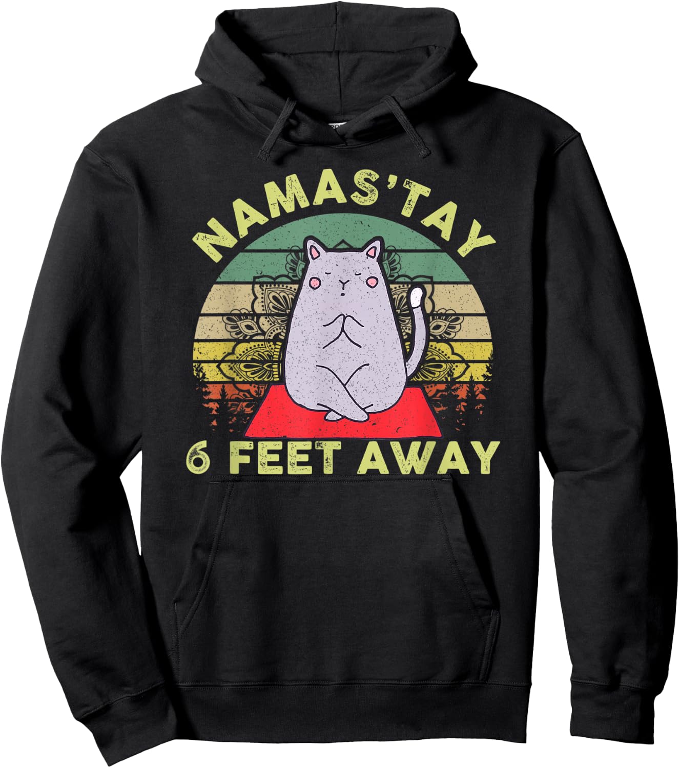 Namaste Namas'tay 6 Feet Away Funny Cat Lover Quarantine Hoodie - Hoodie | Black