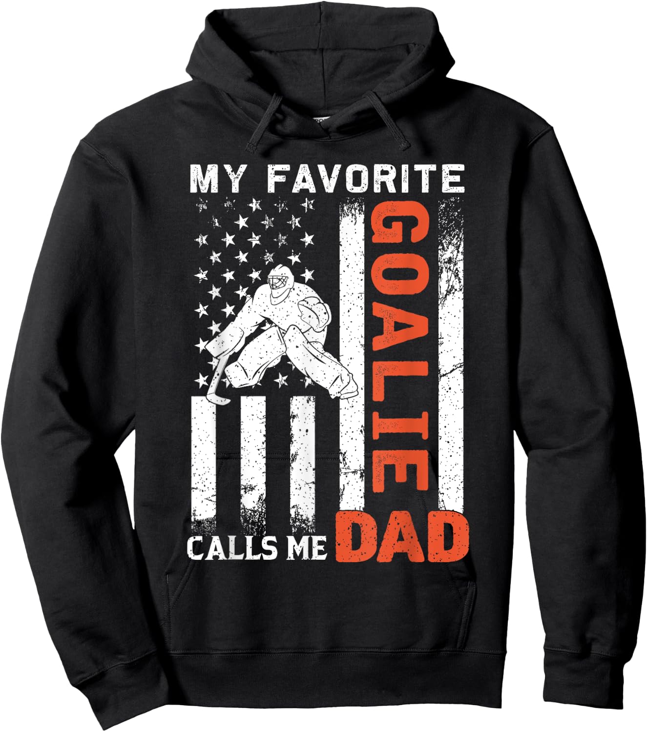 My Favorite Goalie Calls Me Dad USA Flag Father's Day Women Men Hoodie - Hoodie | Black