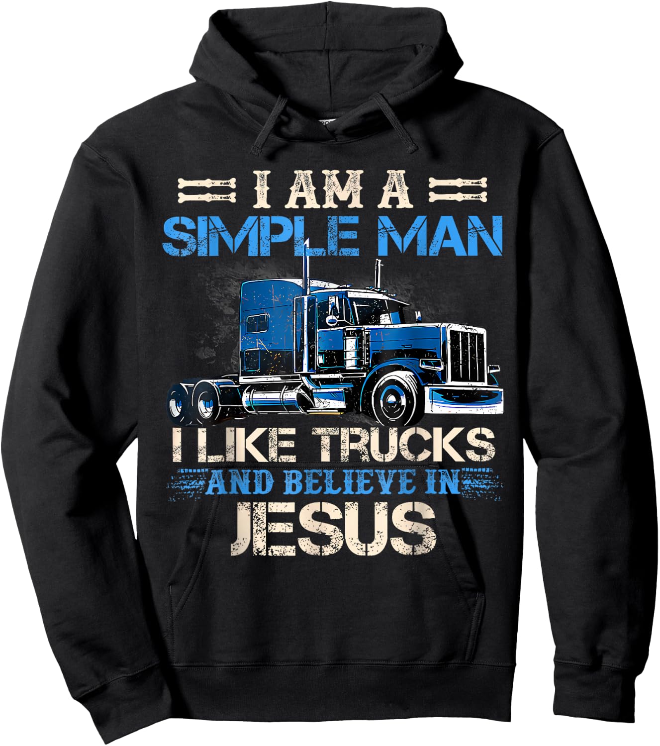 I Am A Simple Man I Like Trucks And Believe In Jesus Trucker Hoodie - Hoodie | Black